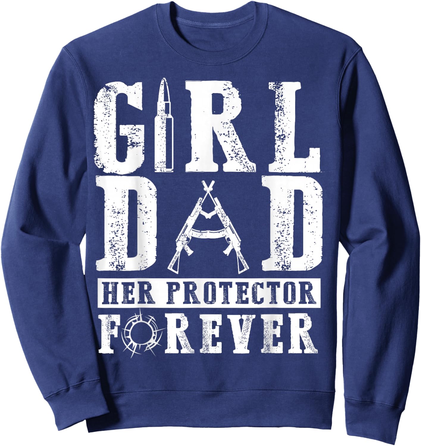 Girl Dad Her Protector Forever - Father Of Girls Sweatshirt - Sweatshirt | Navy