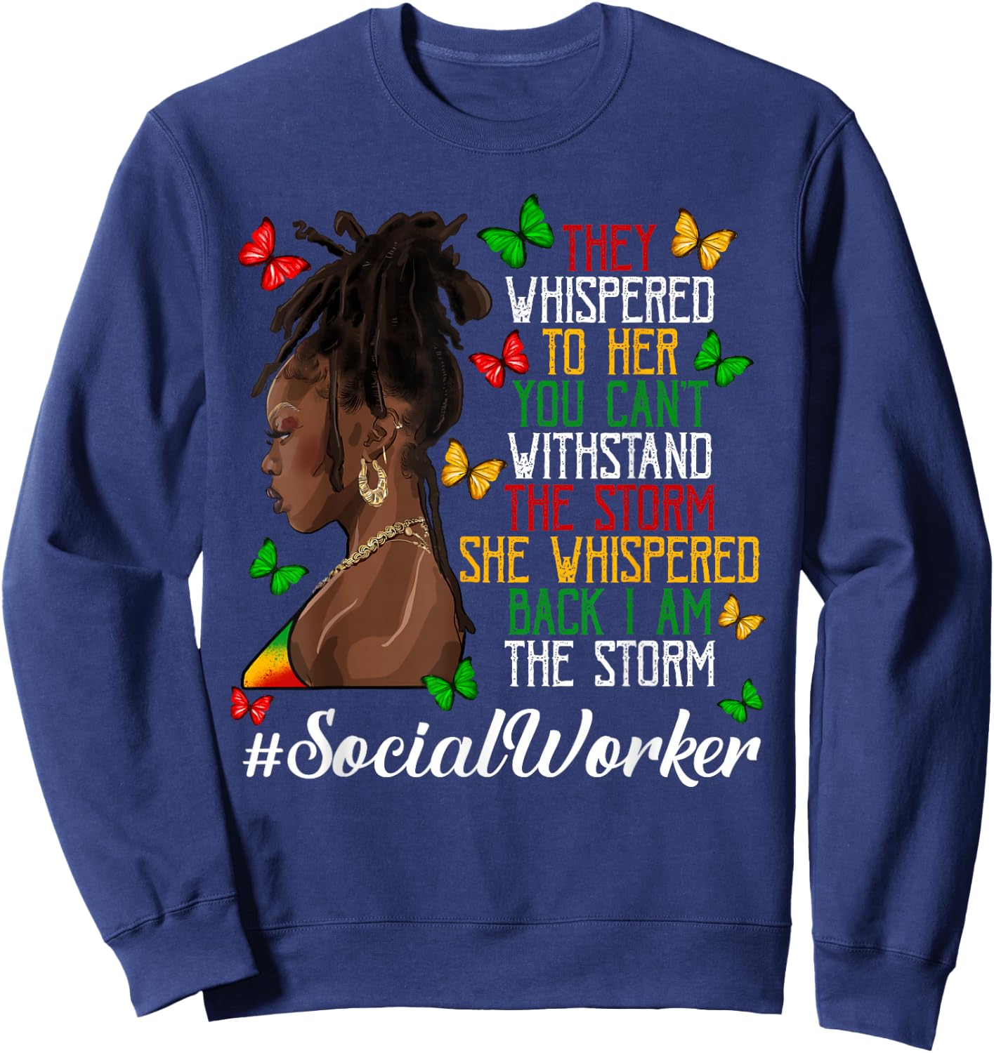 Social Worker I am The Storm Loc'd Black Women Juneteenth Sweatshirt - Sweatshirt | Navy