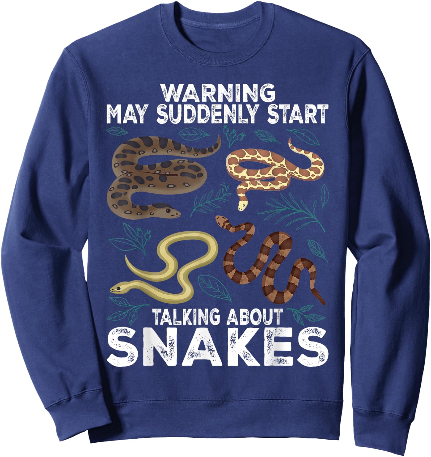 Snake Lover Warning May Suddenly Start Talking About Snakes Sweatshirt - Sweatshirt | Navy