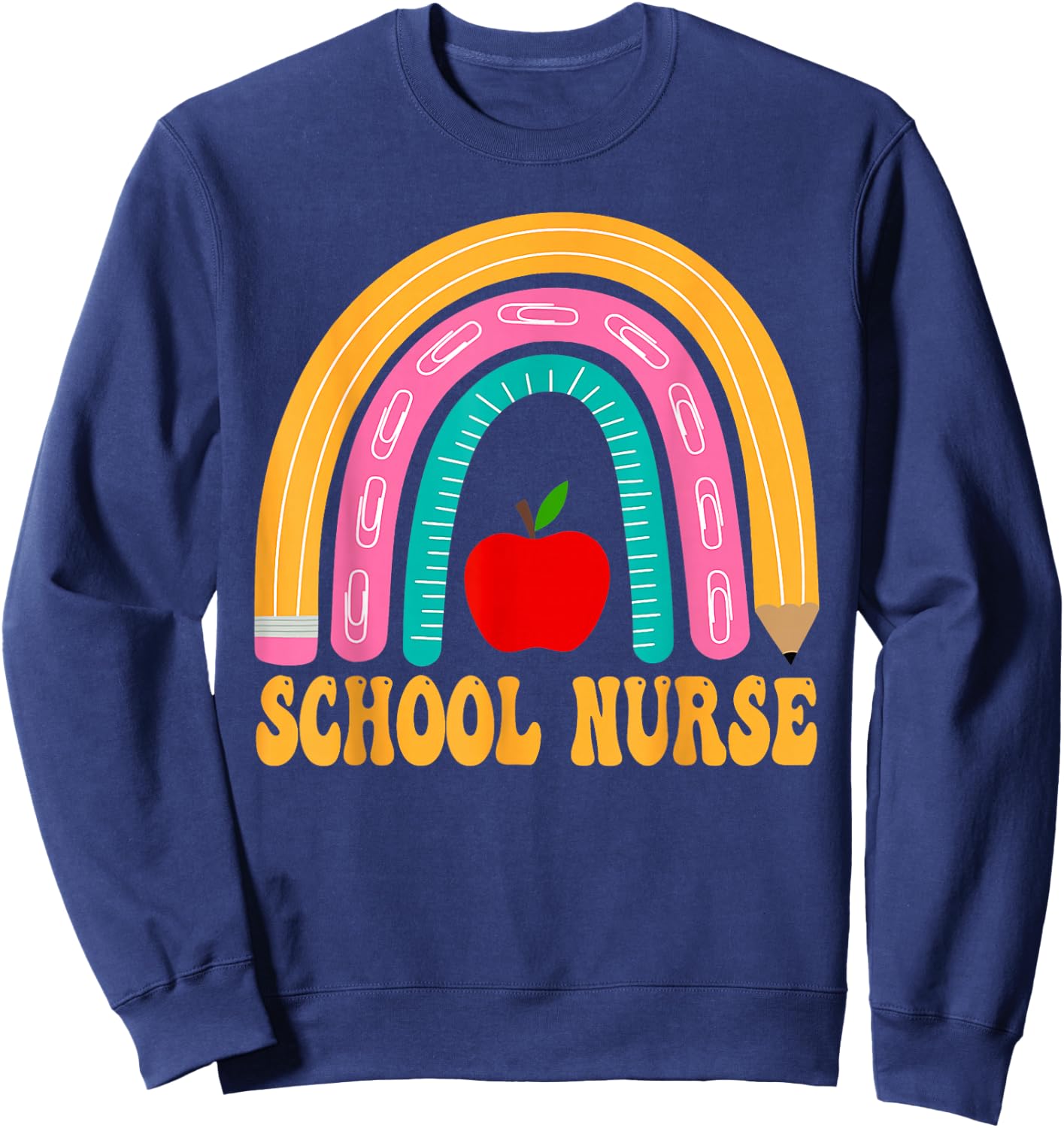 First Day of School Nurse Back To School Rainbow Pencil Sweatshirt - Sweatshirt | Navy