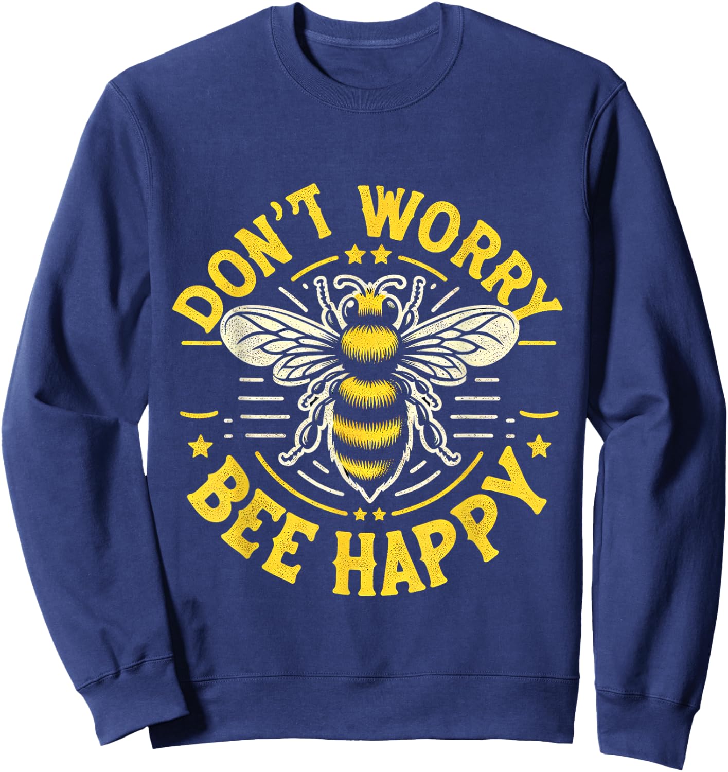 Don't Worry Bee Happy __ Sweatshirt - Sweatshirt | Navy