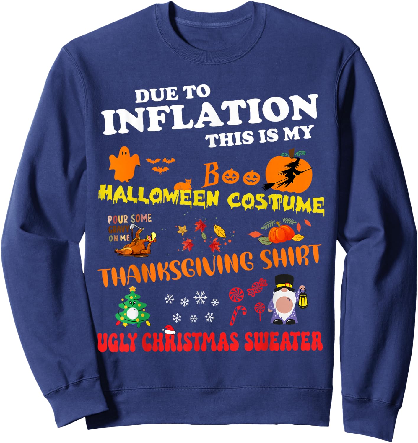 Due To Inflation This Is My Halloween Thanksgiving Christmas Sweatshirt - Sweatshirt | Navy
