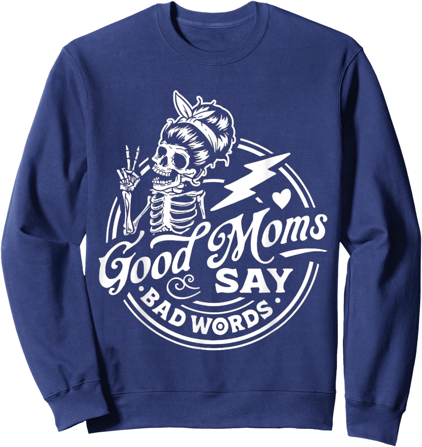 Good Mom Says Bad Words Messy Bun Skull Thanksiving Sweatshirt - Sweatshirt | Navy