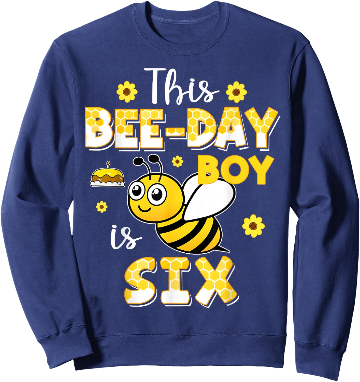 This Bee-Day Boy Is Six 6 Years Old 6th Birthday Bumble Sweatshirt - Sweatshirt | Navy