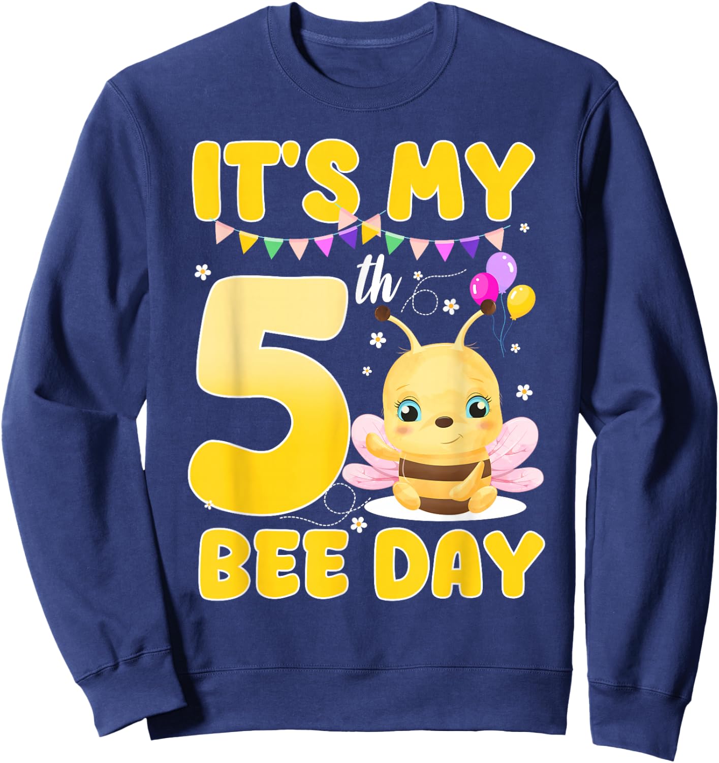 It's My 5th Bee Day 5 Year Old Birthday Bee Theme Party Sweatshirt - Sweatshirt | Navy