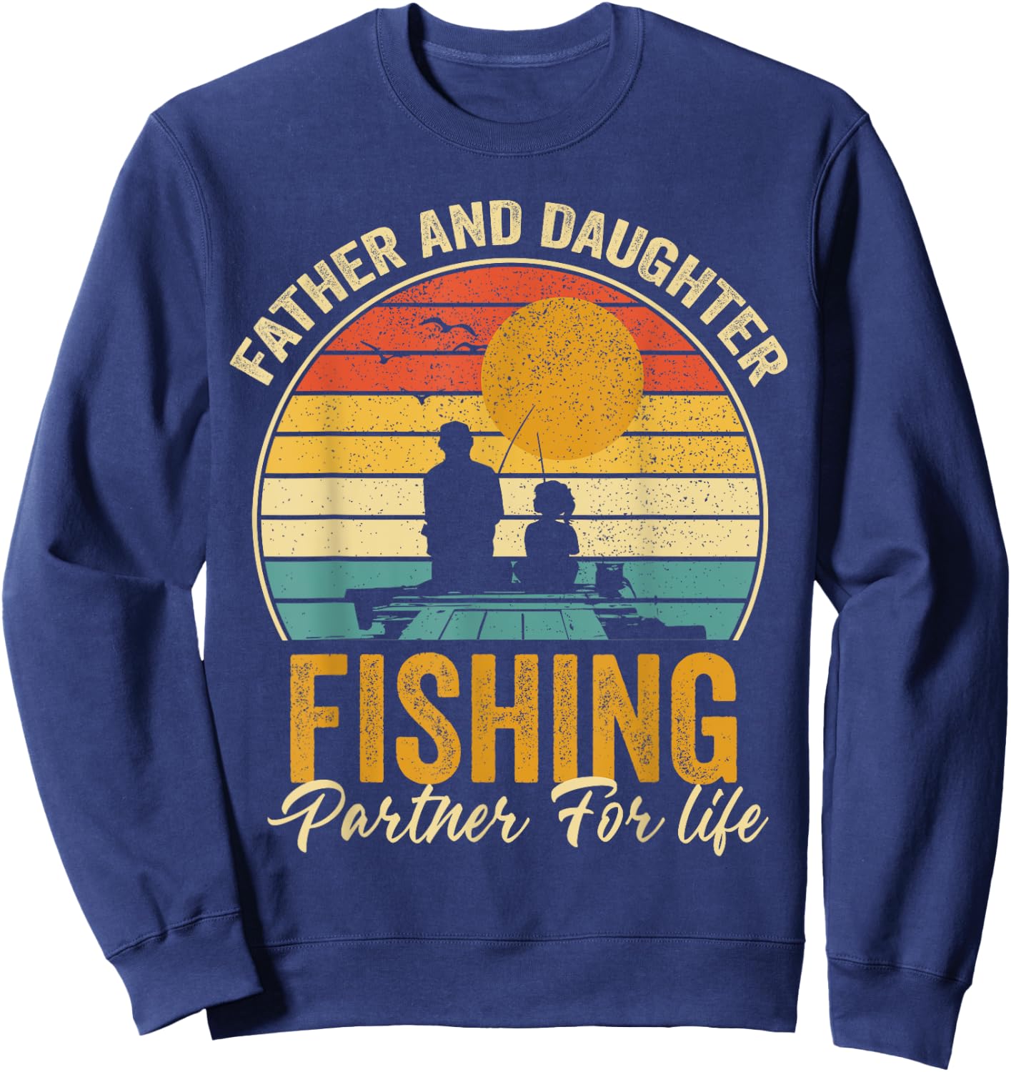 Father Daughter Fishing Partner For Life Retro Fisherman Sweatshirt - Sweatshirt | Navy