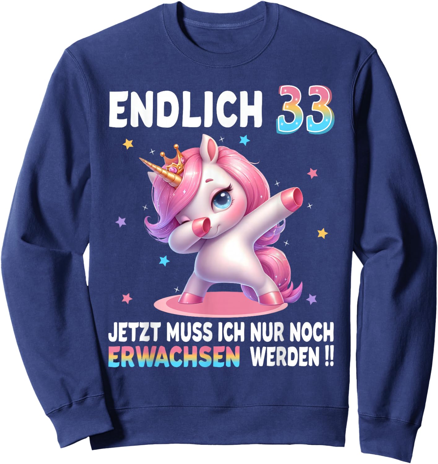 33rd Birthday Woman 33 Years Party Outfit Funny Unicorn , black Sweatshirt - Sweatshirt | Navy
