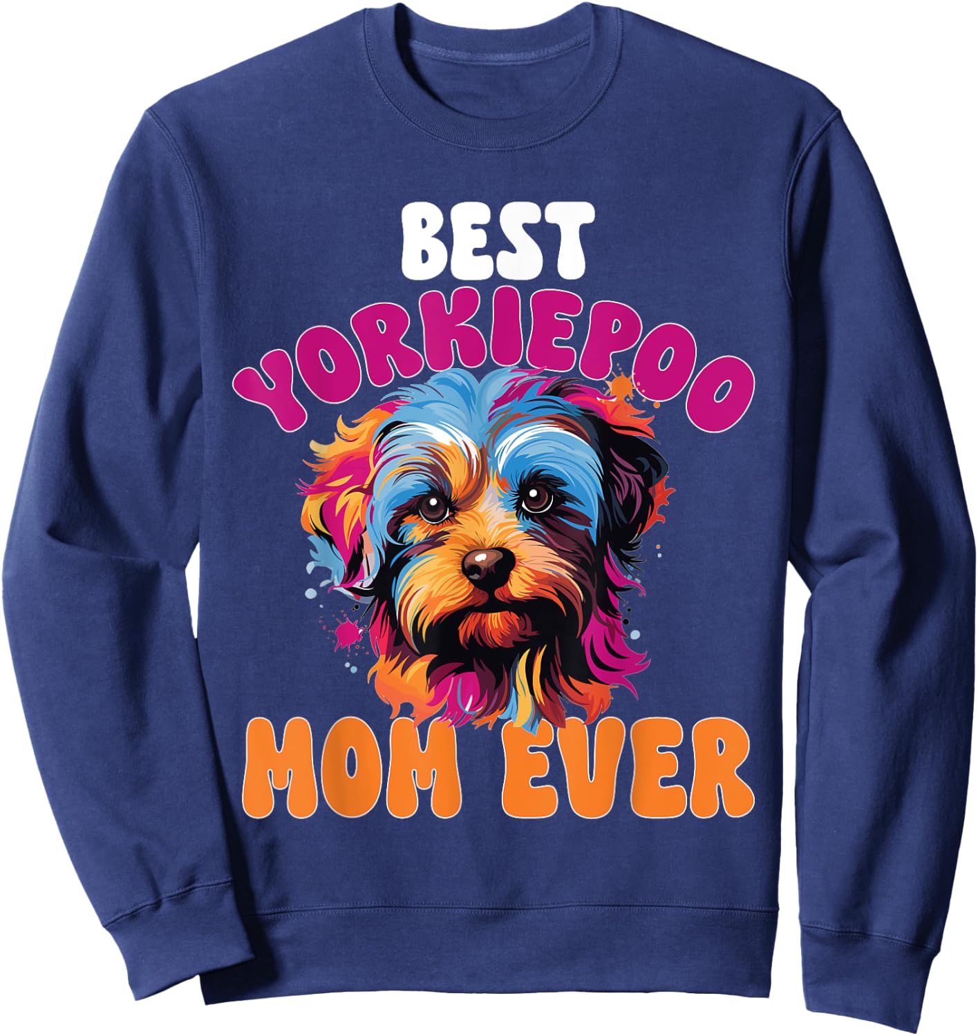 Yorkiepoo Dog Breed Pet Best Yorkiepoo Mom ever Women Kids Sweatshirt - Sweatshirt | Navy