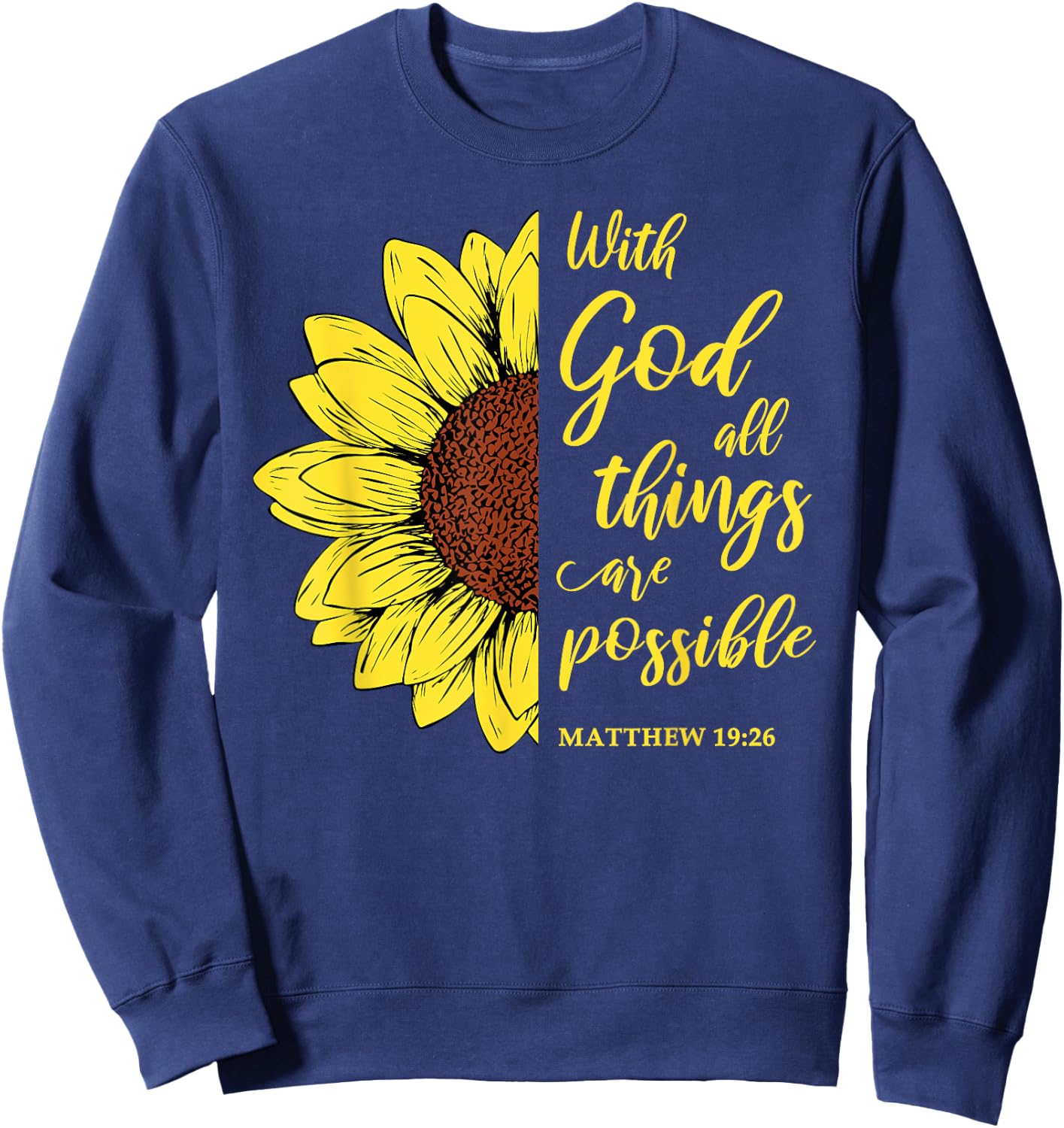 With God All Things Are Possible Sunflower Matthew 19:26 Sweatshirt - Sweatshirt | Navy