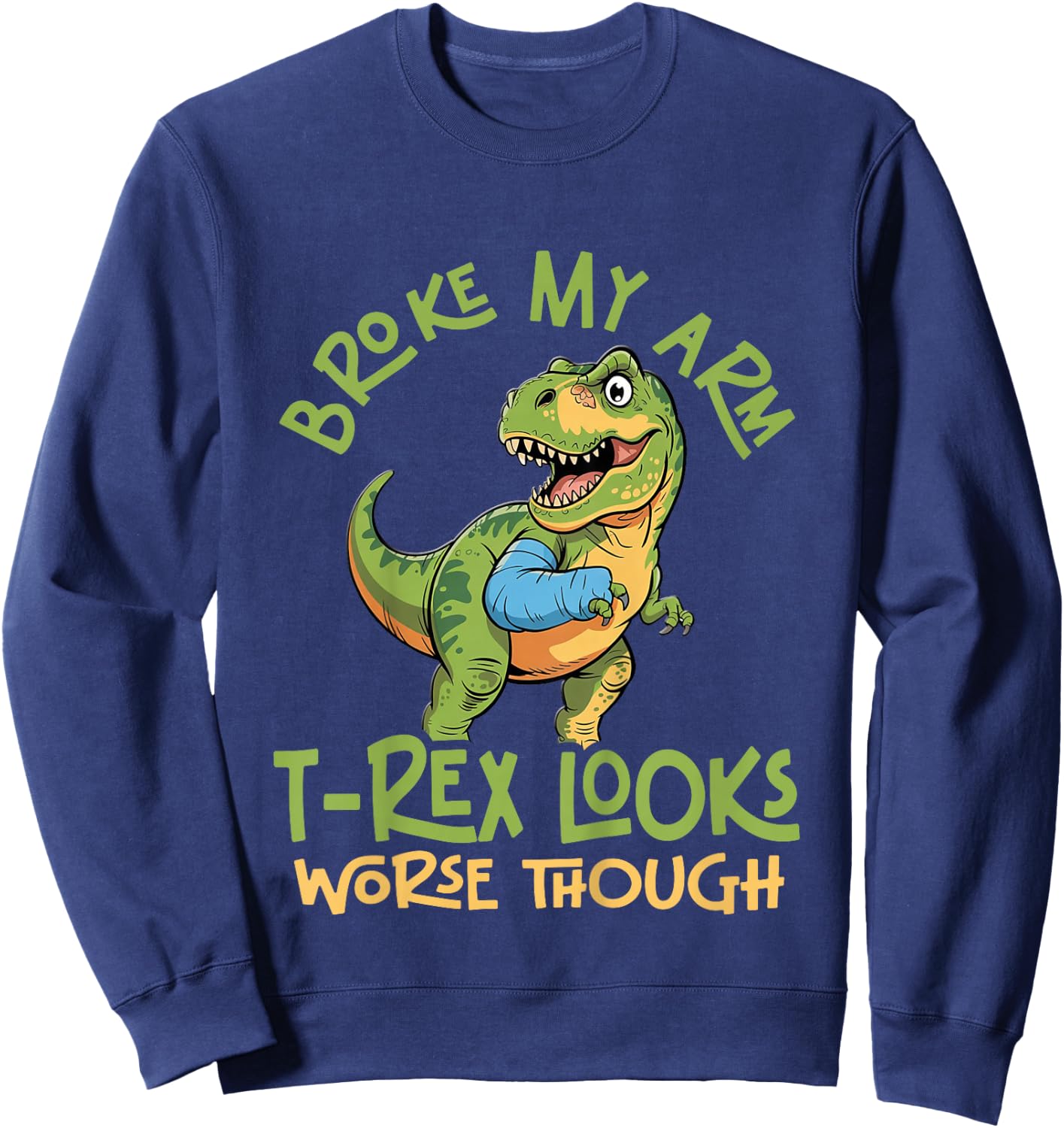 Kids Kid's "I Broke An Arm But The T-Rex Looks Worse" - T-Rex Sweatshirt - Sweatshirt | Navy