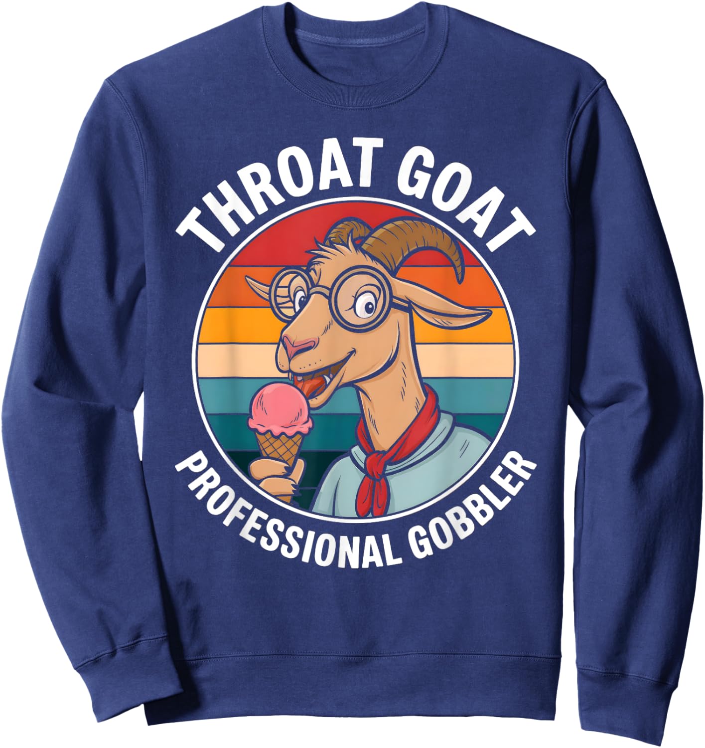 Throat Goat Humor Ice Cream Vintage Meme Inappropriate Adult Sweatshirt - Sweatshirt | Navy
