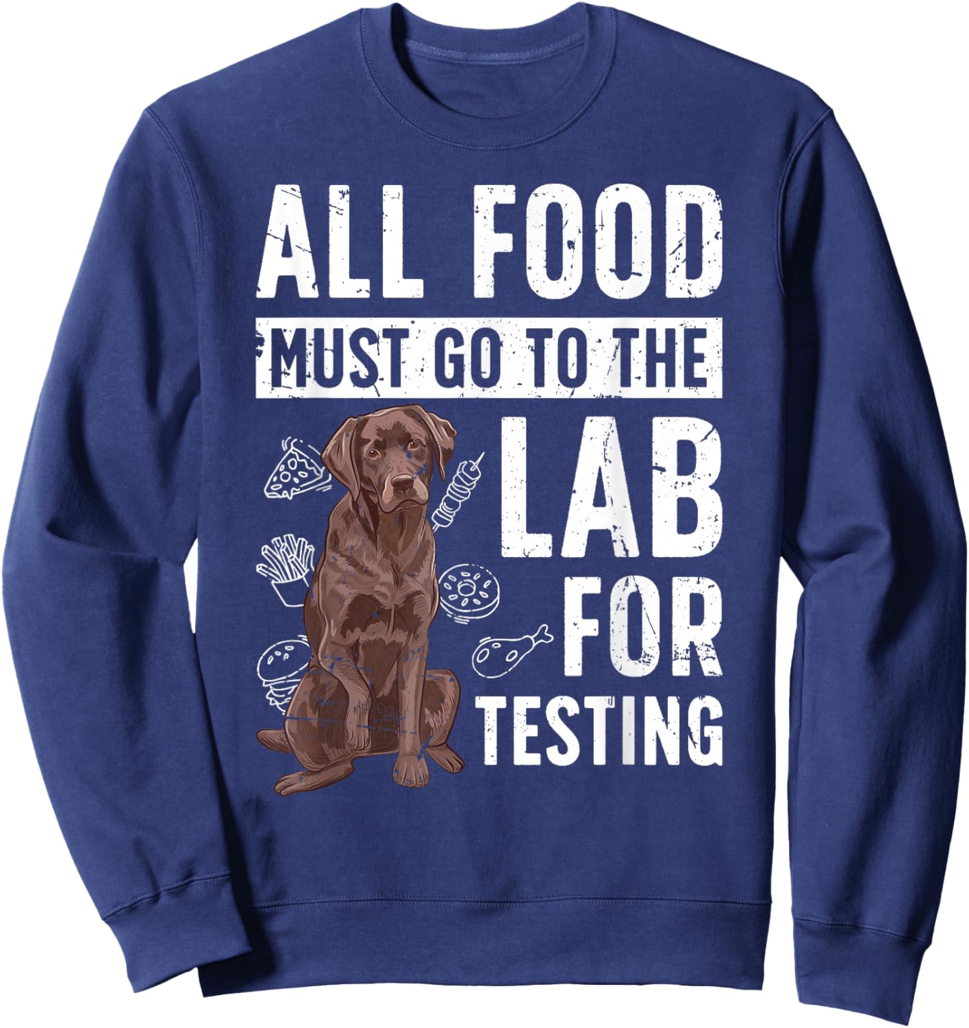 Chocolate Lab Owner Funny Chocolate Labrador Lover Sweatshirt - Sweatshirt | Navy