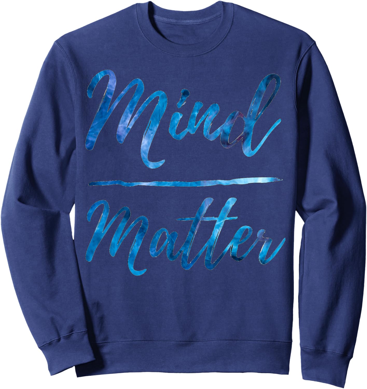 Inspirational Motivational Gym Quote Mind over Matter Sweatshirt - Sweatshirt | Navy