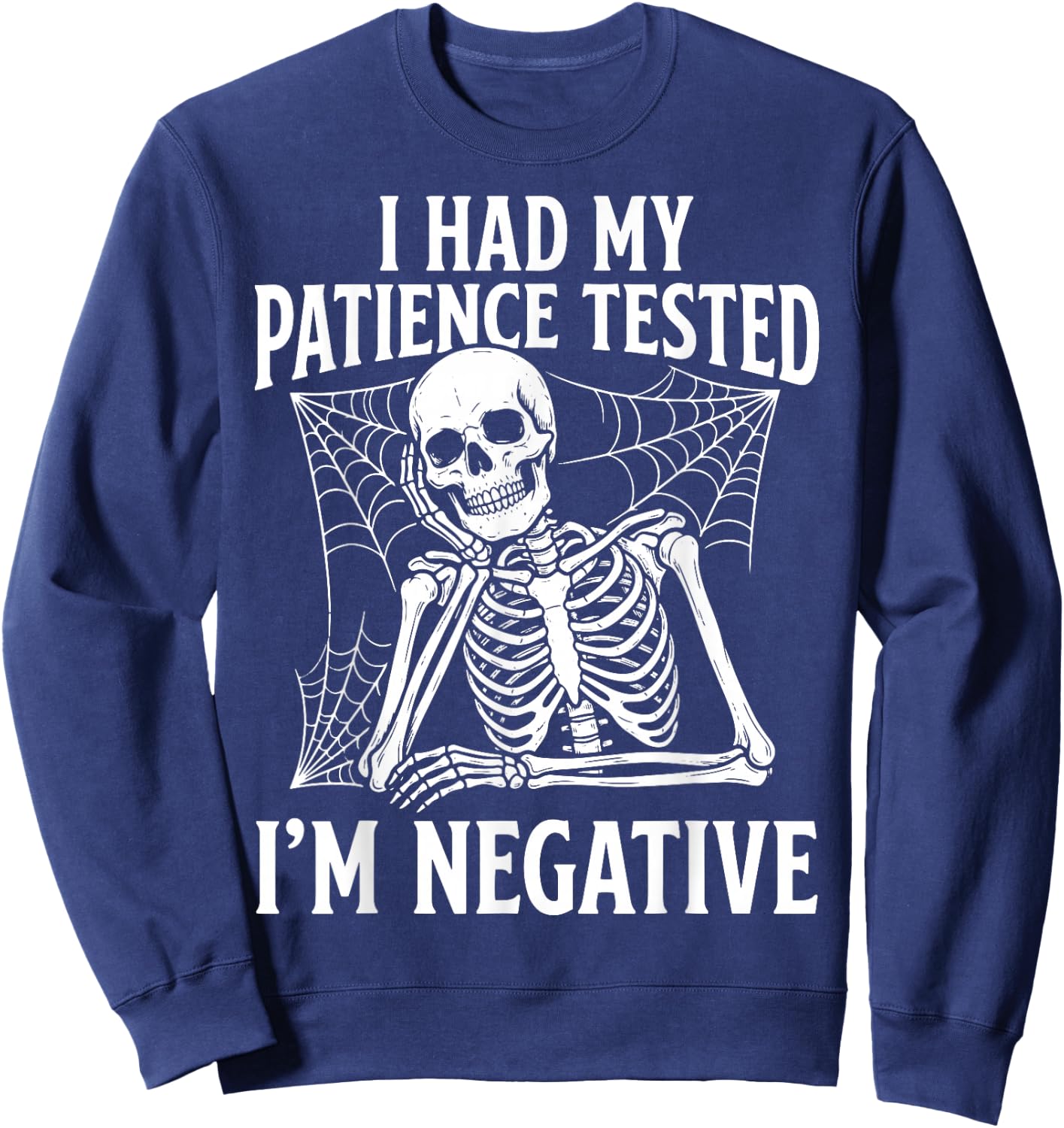 I Had My Patience Tested I'm Negative Sweatshirt - Sweatshirt | Navy