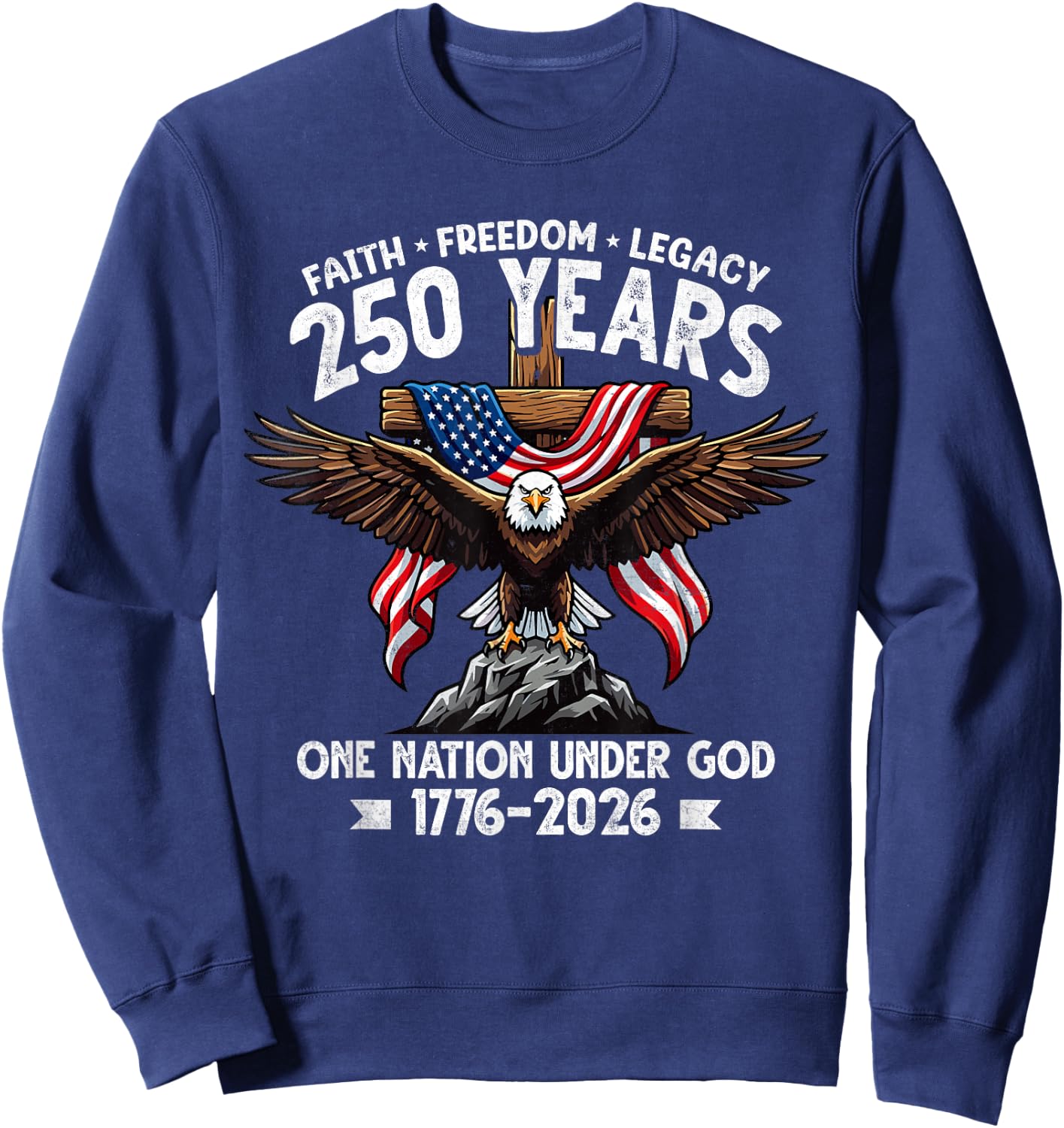 Christian 250 Years Faith Freedom 4th July 250 Anniversary Sweatshirt - Sweatshirt | Navy