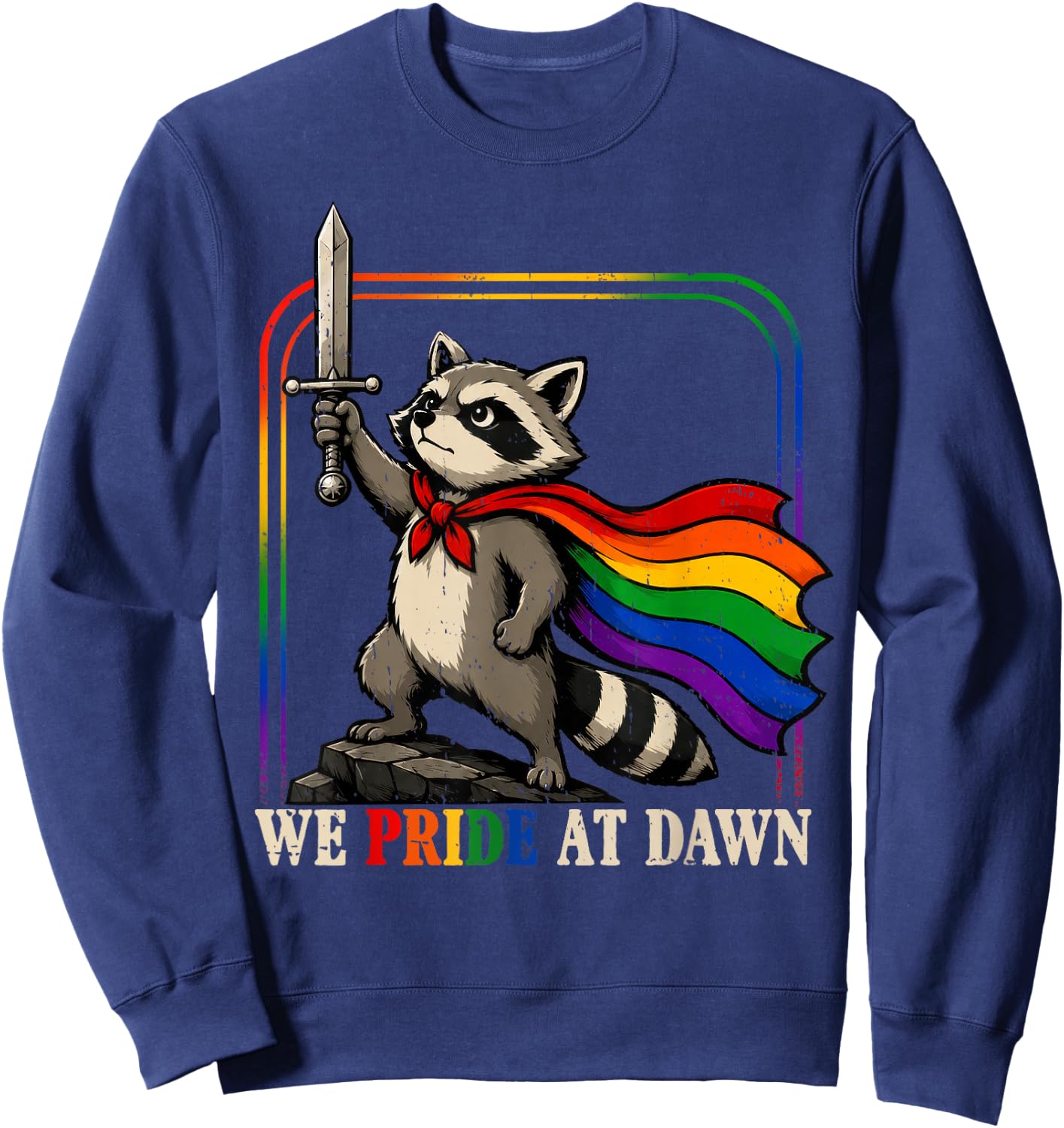We Pride At Dawn Funny Raccoon LGBT Support Pride Month 2026 Sweatshirt - Sweatshirt | Navy