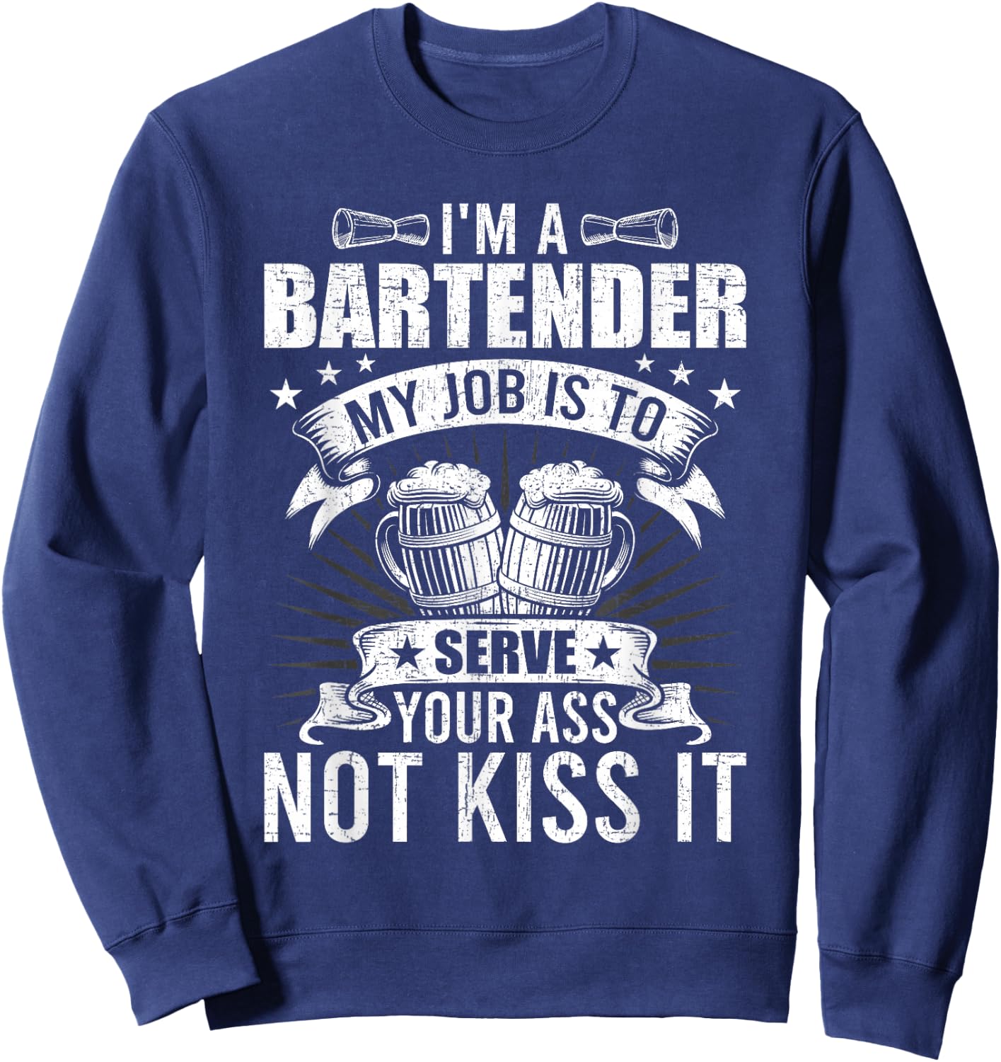 My Job is to Server You not Kiss Bartending Bartender Sweatshirt - Sweatshirt | Navy