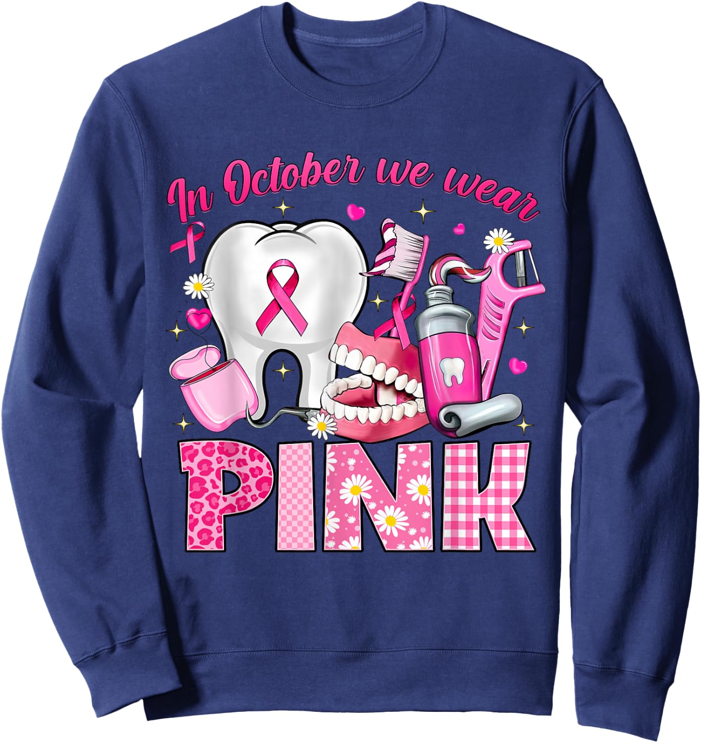 In October We Wear Pink Tooth Dental Breast Cancer Awareness Sweatshirt - Sweatshirt | Navy