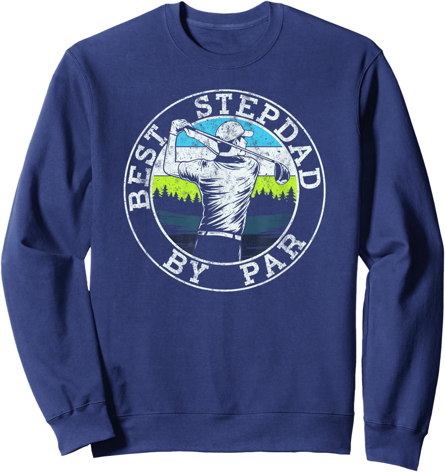Best Stepdad By Par Funny Golf Father's Day Stepfather Sweatshirt - Sweatshirt | Navy