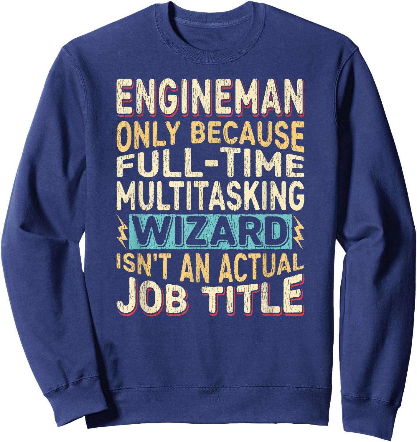 Wizard Job Title Quote - Funny Engineman Sweatshirt - Sweatshirt | Navy