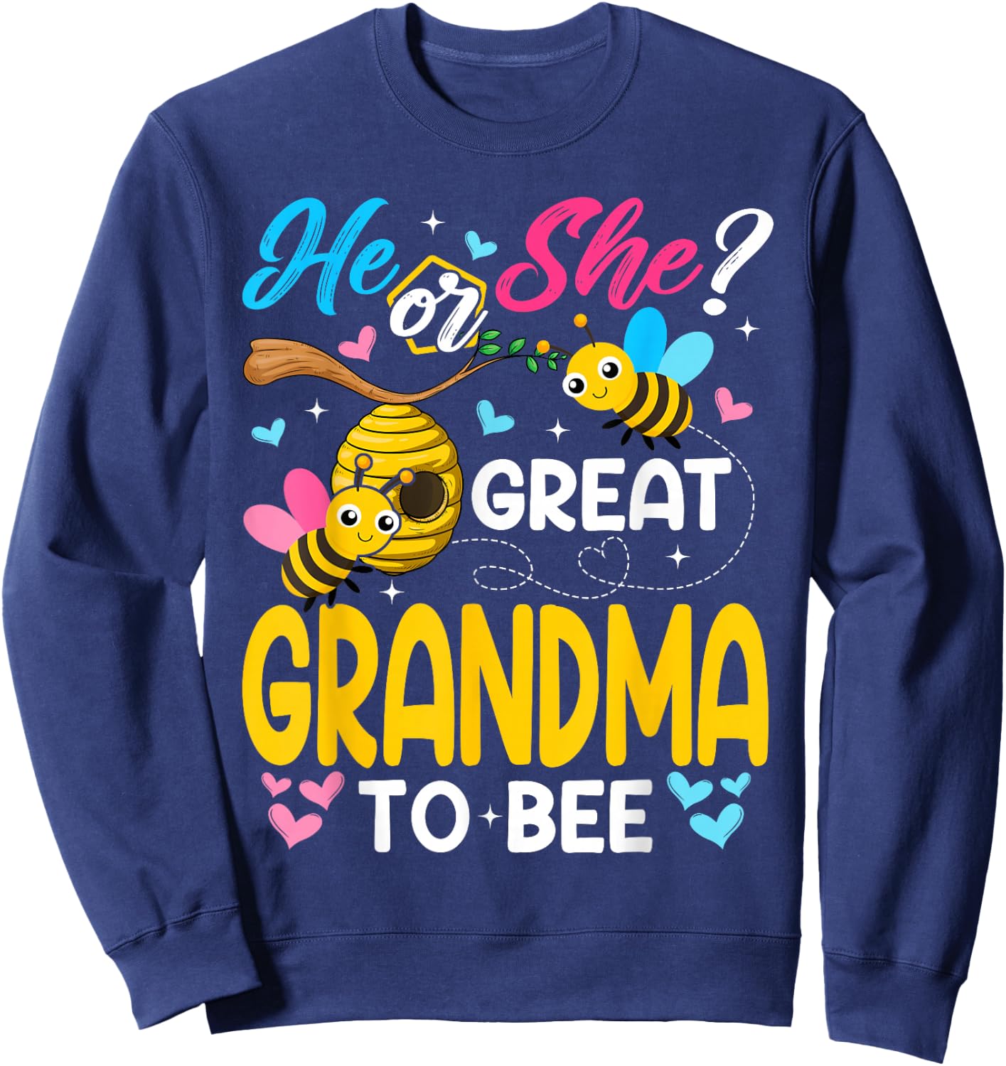 He Or She Great Grandma to Bee Gender Reveal Sweatshirt - Sweatshirt | Navy