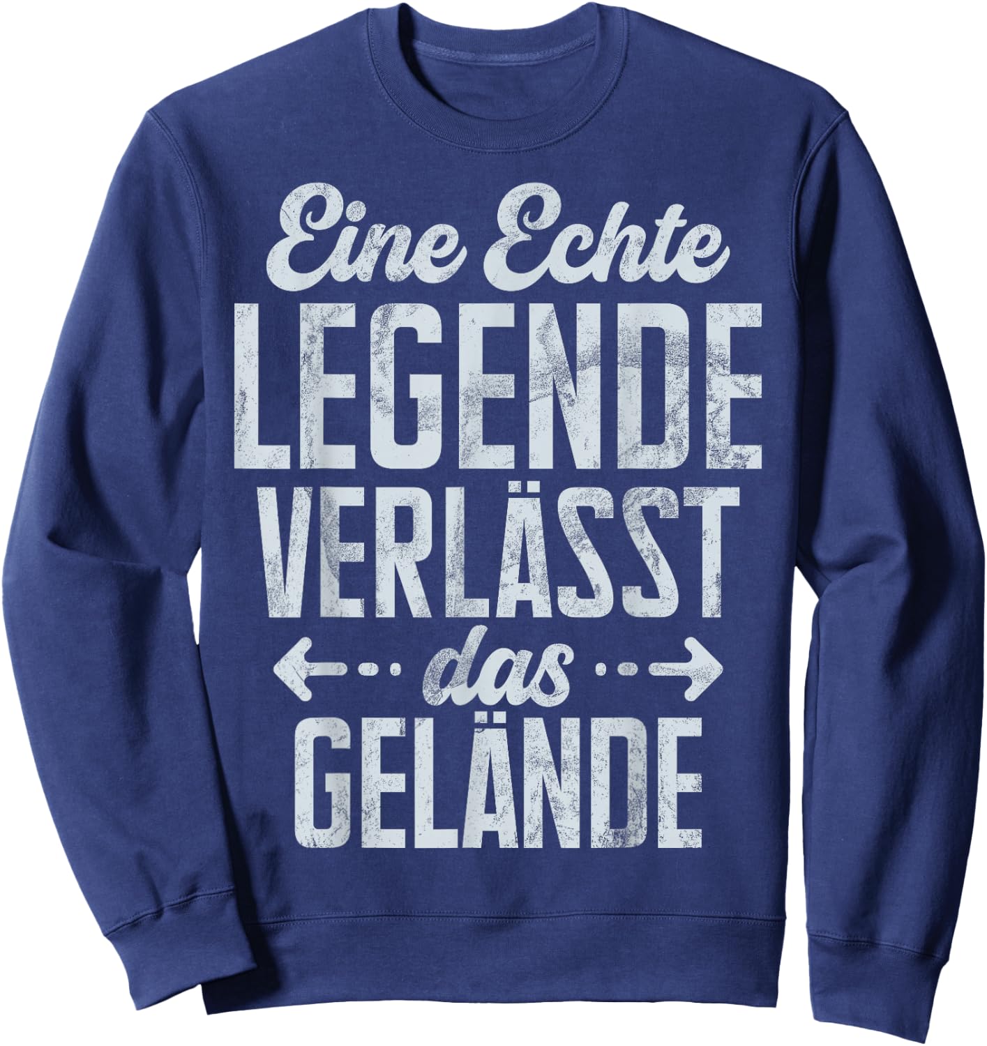 with German Text "Eine Echte Legende Verlässt Das Gelände Pensioner Kolle" [ Sweatshirt - Sweatshirt | Navy