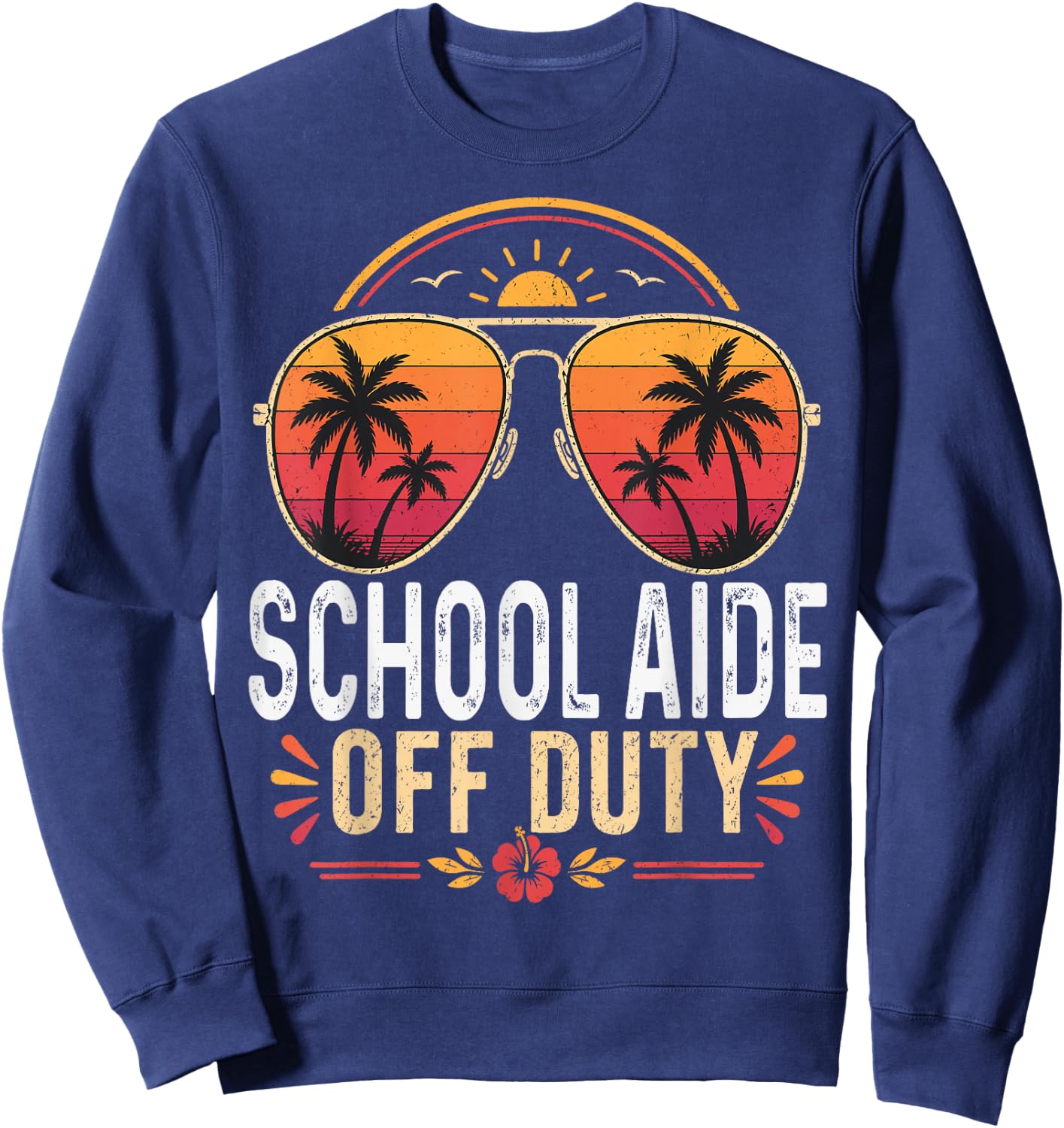 School Aide Off Duty Last Day of School Retro Sunset Sweatshirt - Sweatshirt | Navy