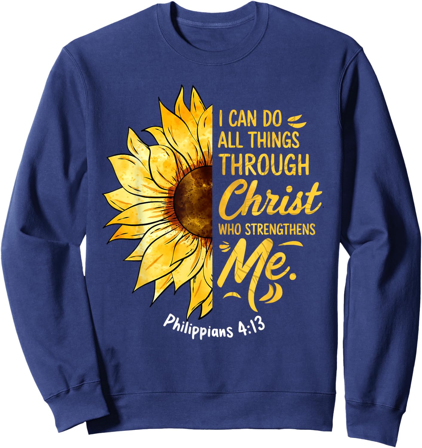 Christian Sunflower I Can Do All Things Religious Faith Sweatshirt - Sweatshirt | Navy