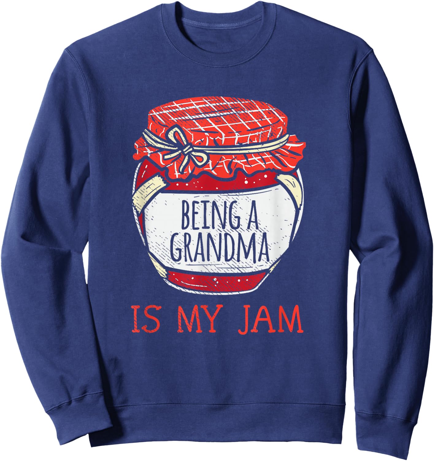 Fun Cute Grandmother Humor | Funny Being A Grandma Small Sweatshirt - Sweatshirt | Navy