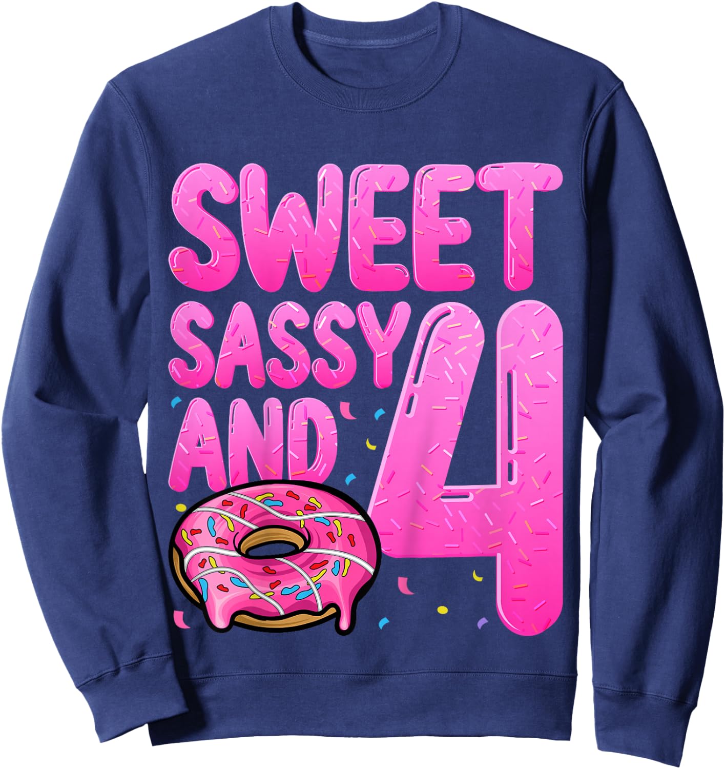 Kids Sweet Sassy And 4 Years Old Kids Donut Doughnut 4th Birthday Sweatshirt - Sweatshirt | Navy