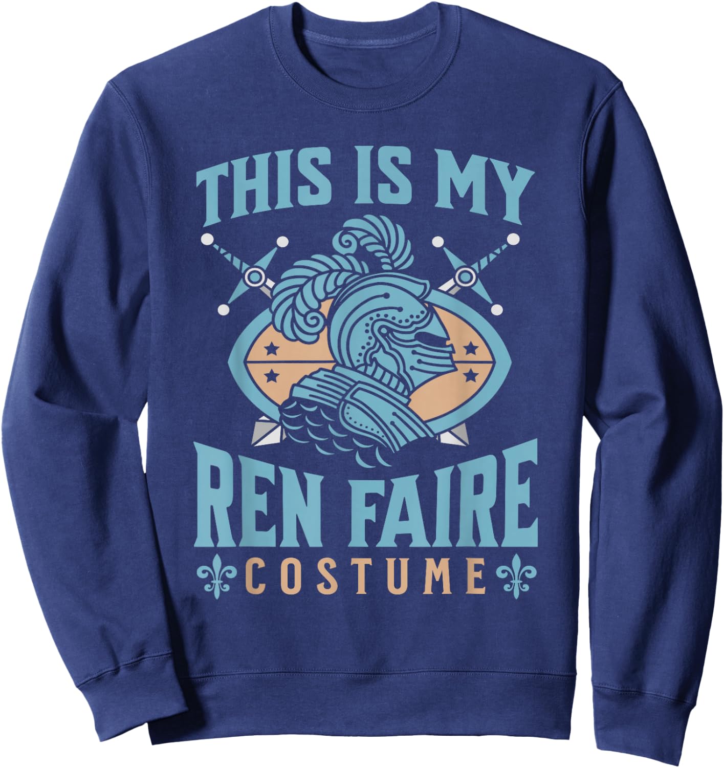 This Is My Ren Faire Costume Funny Medieval Knight Graphic Sweatshirt - Sweatshirt | Navy