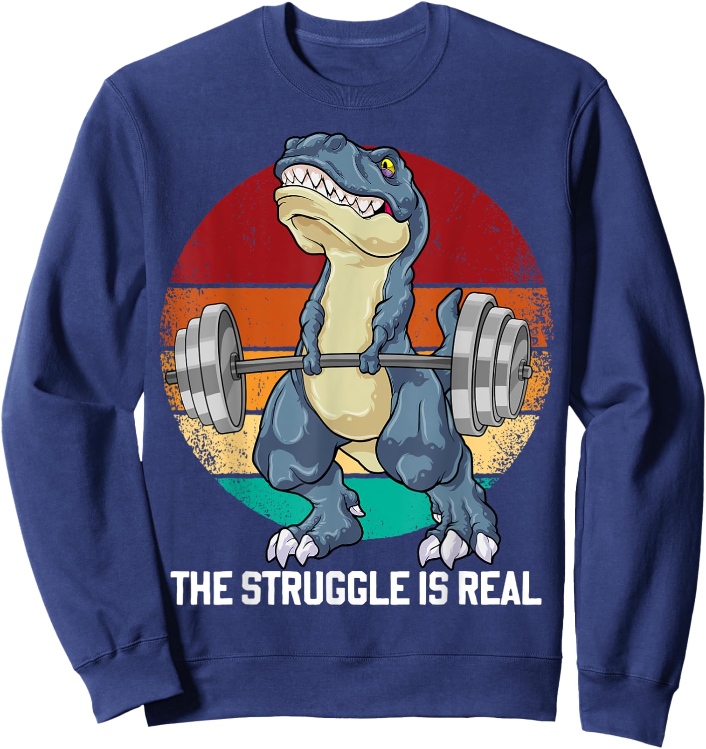 Dinosaur The Struggle Is Real Weightlifting T Rex Workout Sweatshirt - Sweatshirt | Navy