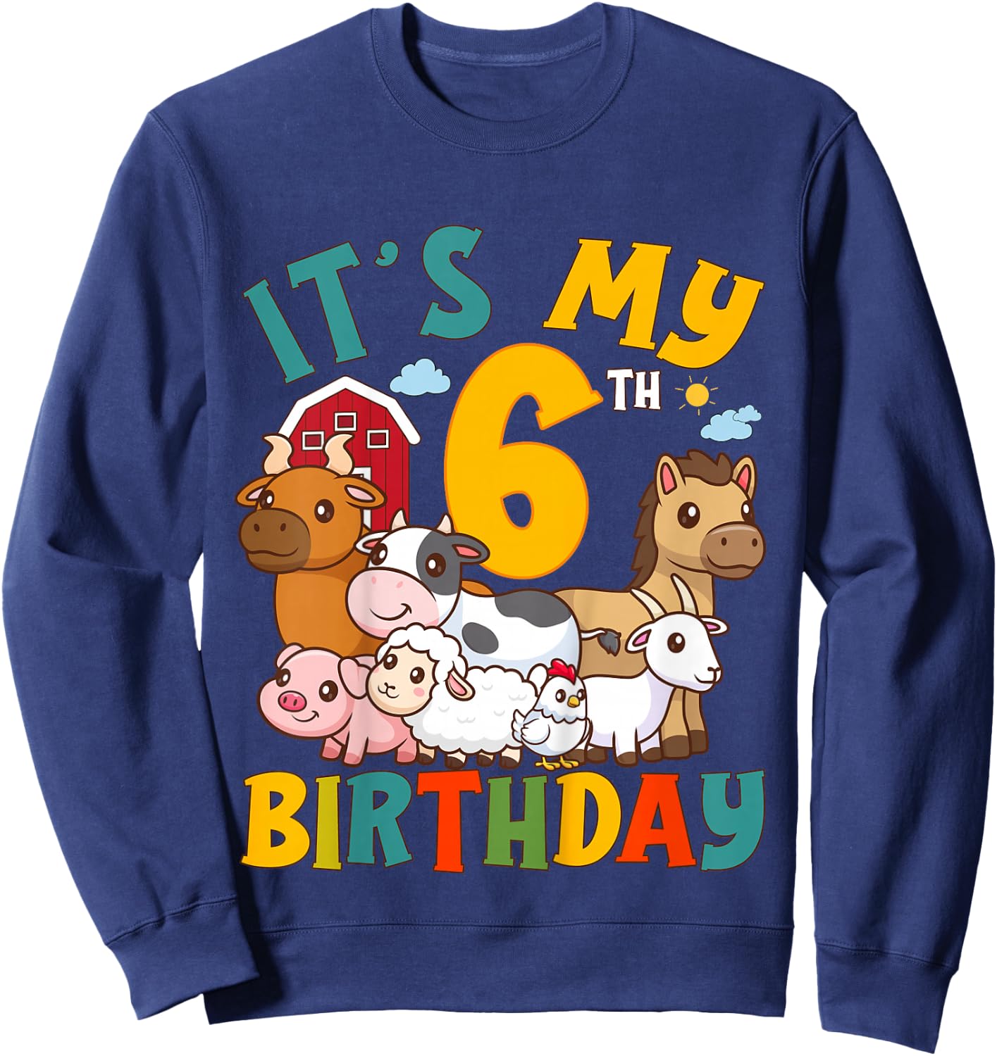 It's My 6th Birthday 6 Years Old Farm Animals Theme Kids Sweatshirt - Sweatshirt | Navy