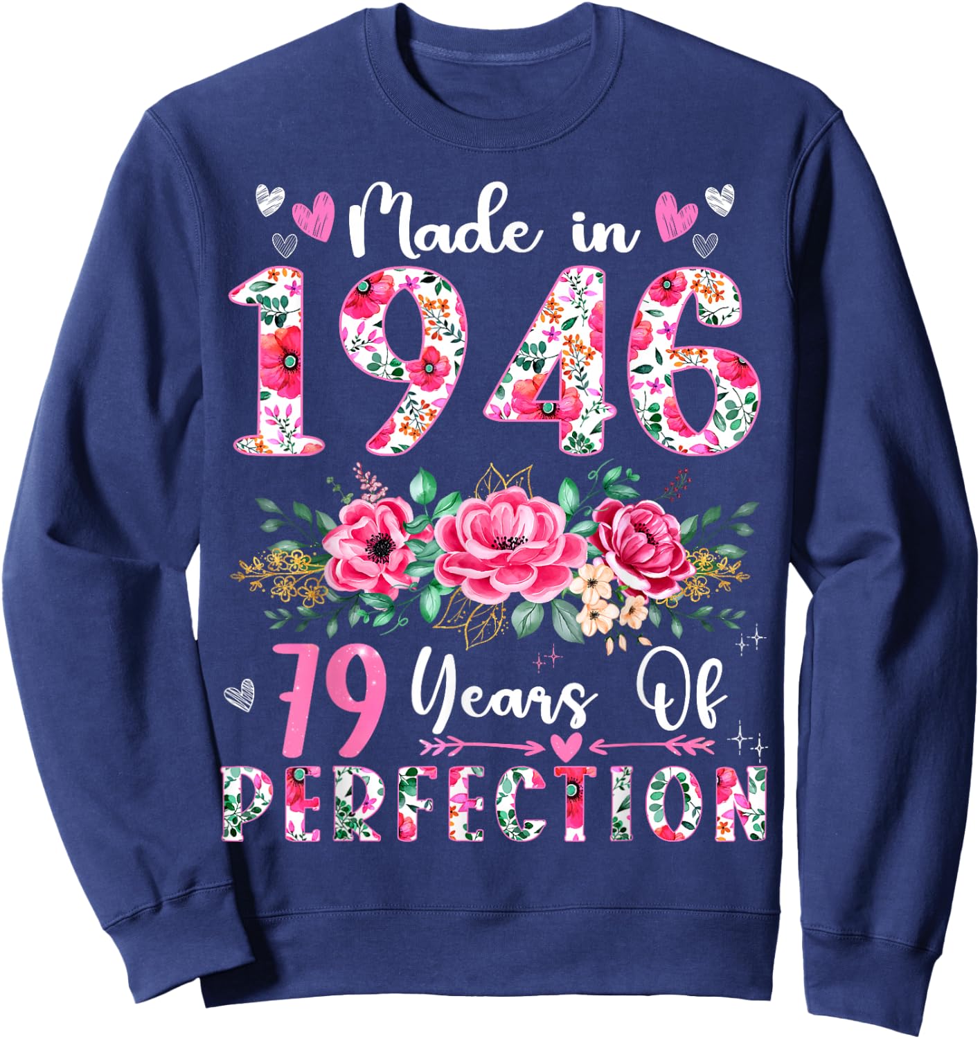 79 Year Old Made In 1946 Floral 79th Birthday Women Sweatshirt - Sweatshirt | Navy