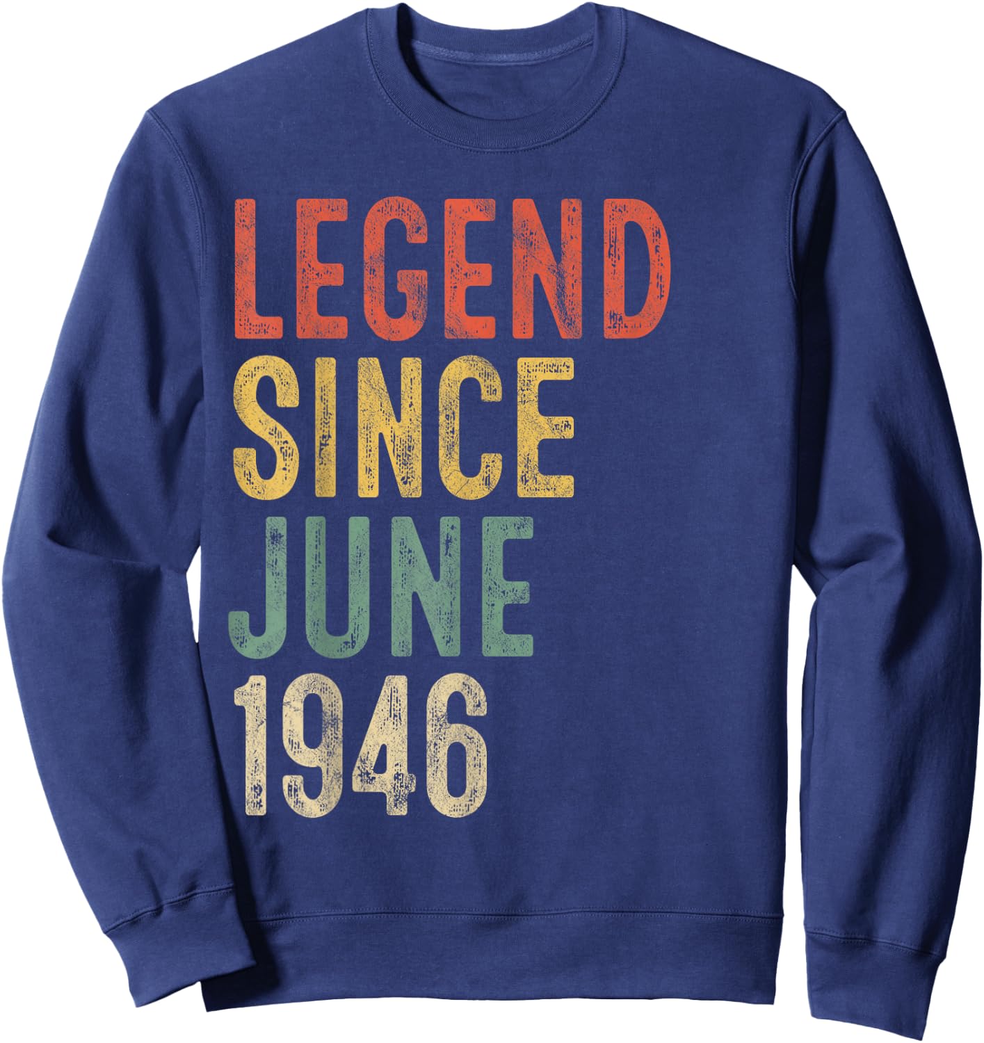 Legend Since June 1946 80th Birthday Men Women 80 Year Old Sweatshirt - Sweatshirt | Navy