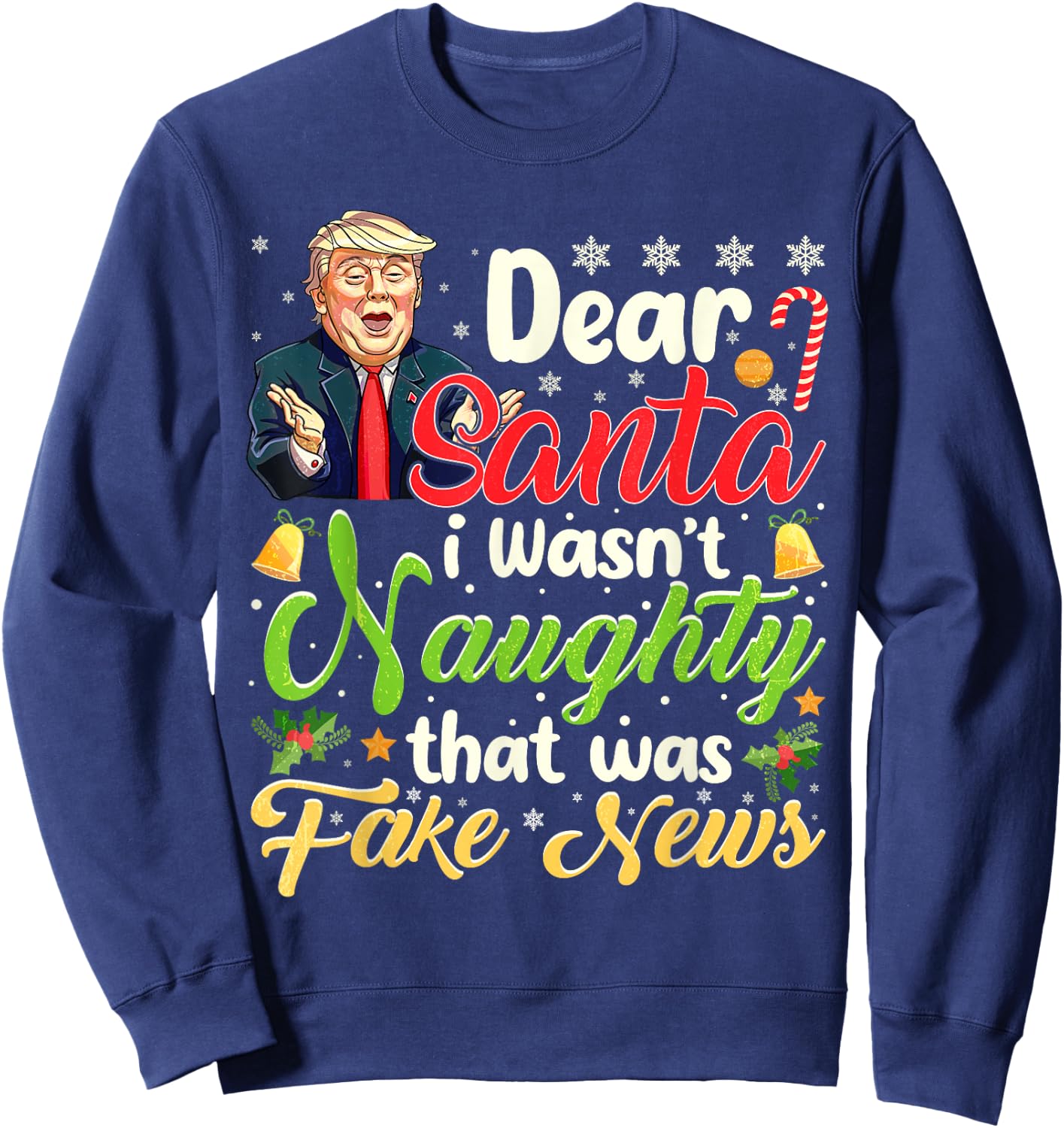 Christmas Trump Dear Santa Fake News Funny Xmas Men Women Sweatshirt - Sweatshirt | Navy