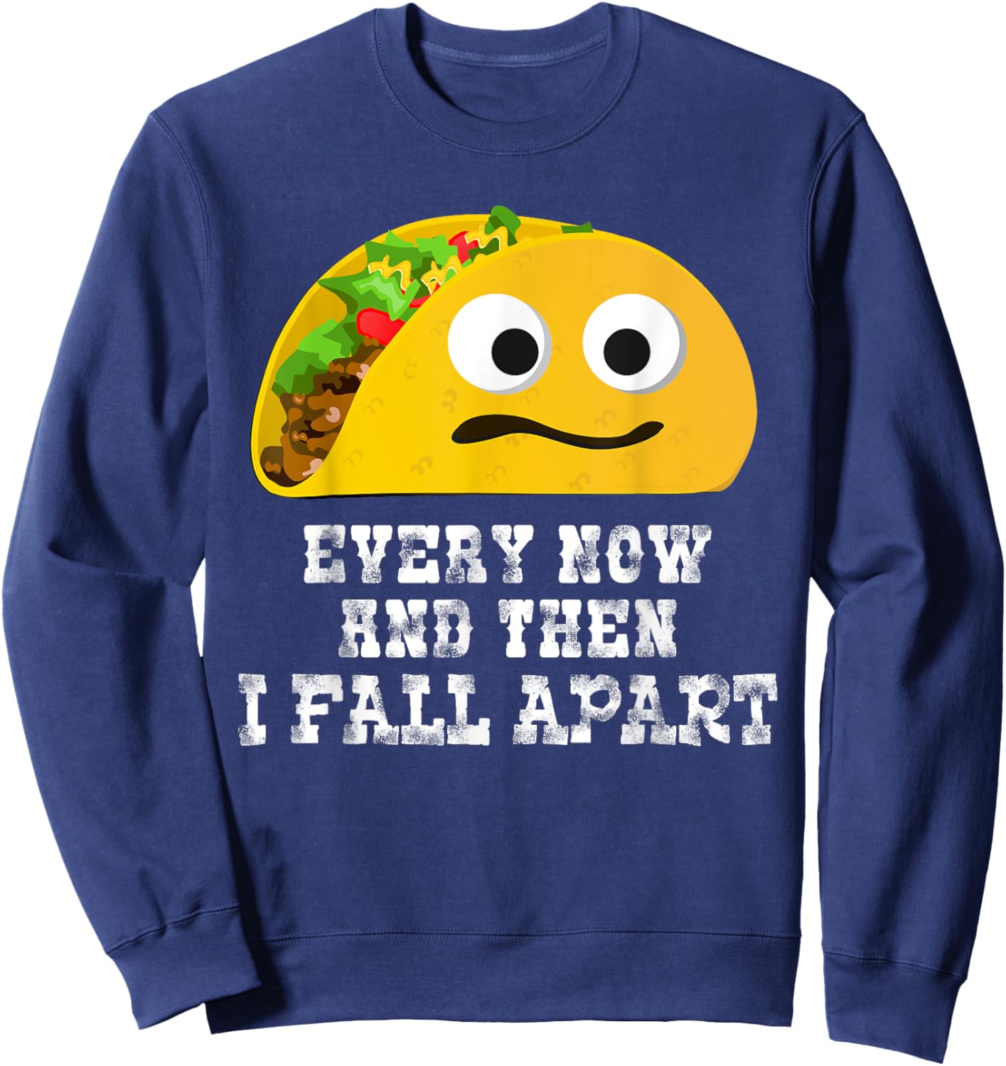 Cinco de Mayo Shirt Taco Fall Apart Sweatshirt - Sweatshirt | Navy