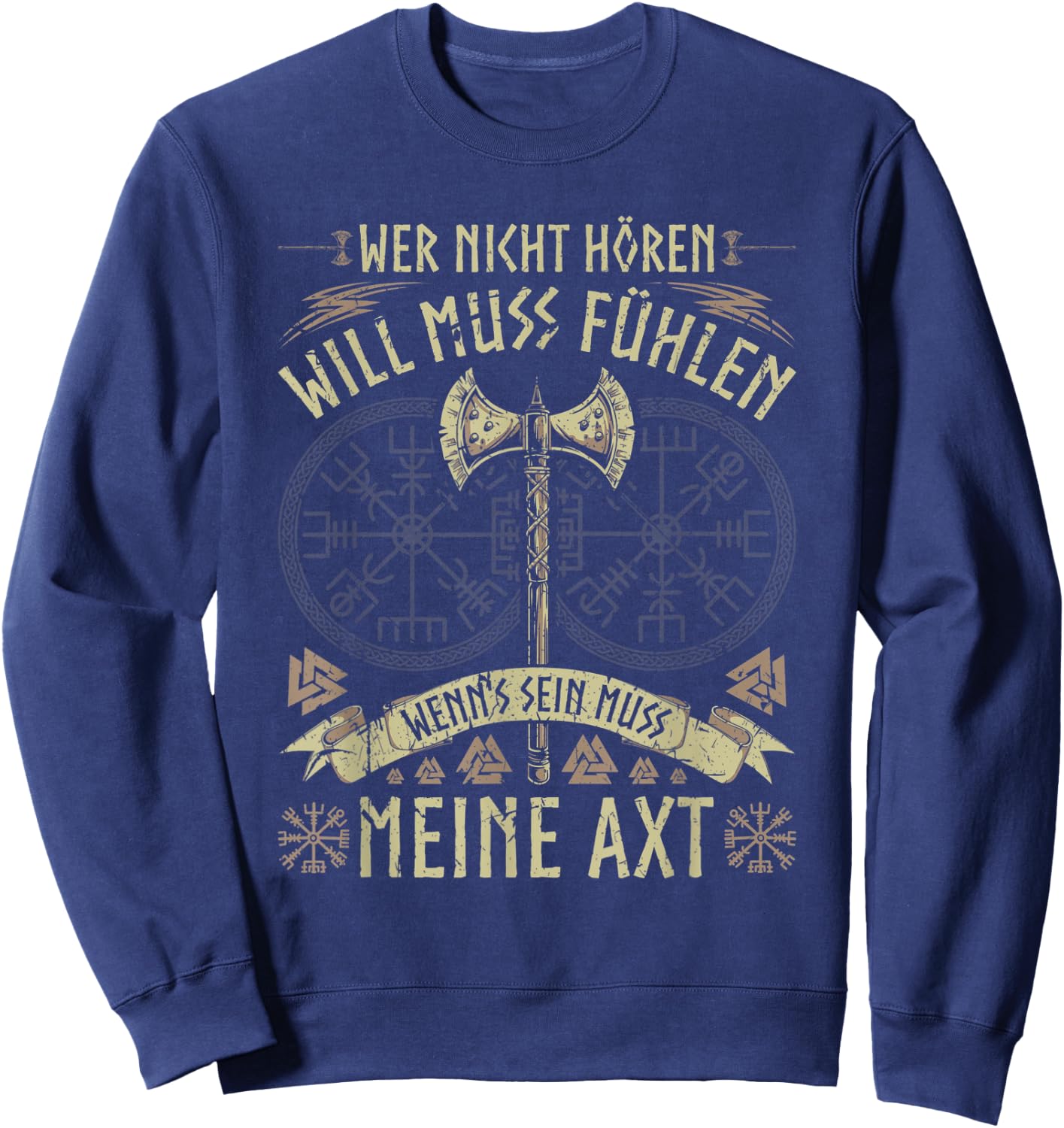 Viking Warrior Saying, Wer Nicht Hören Will, Norse Viking , black Sweatshirt - Sweatshirt | Navy