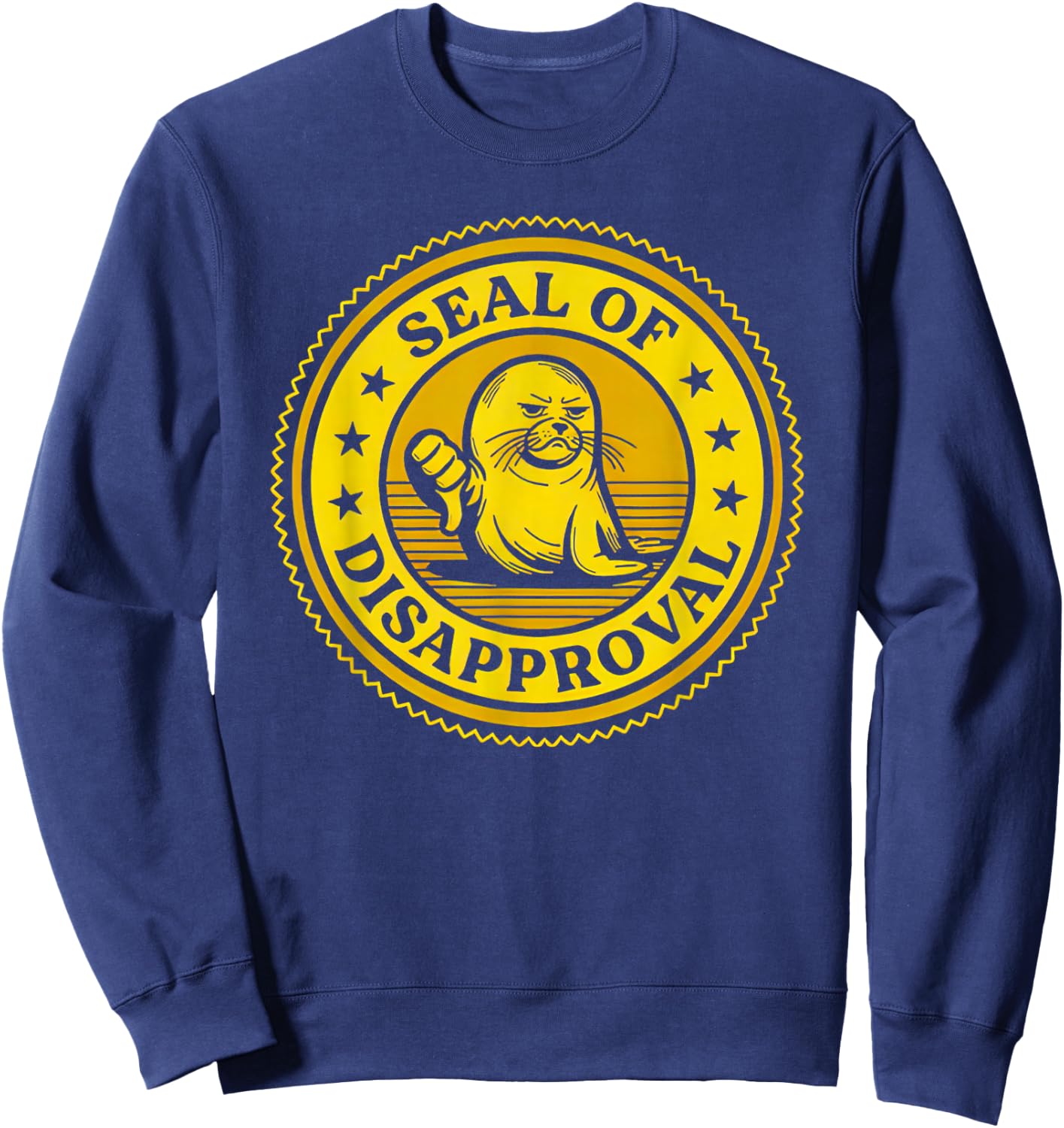 Seal Of Disapproval Funny Women Sweatshirt - Sweatshirt | Navy