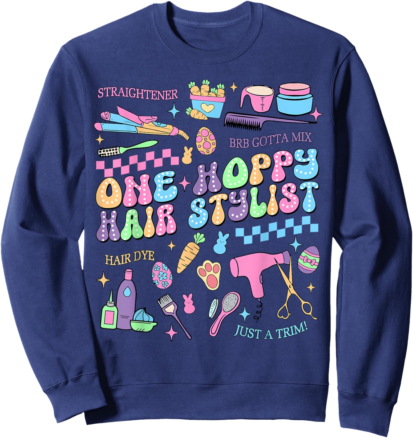 Retro One Hoppy Hair Stylist Easter Day Hairdresser Sweatshirt - Sweatshirt | Navy
