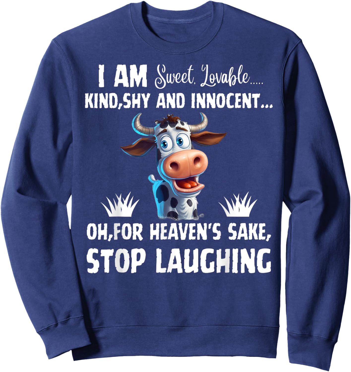 I Am Sweet Lovable Kind Shy And Innocent, Funny Cow Sweatshirt - Sweatshirt | Navy