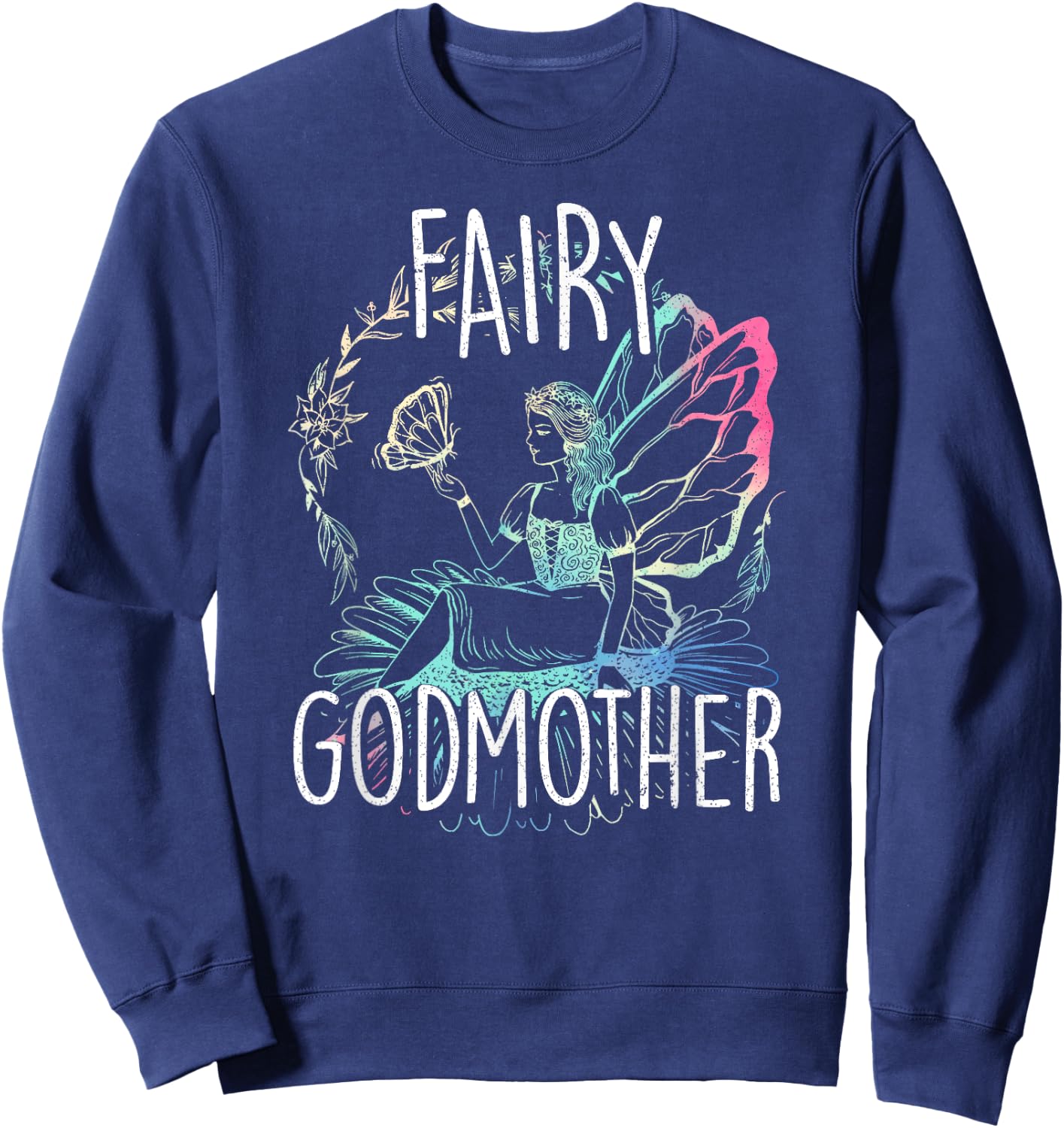 Godmother Magic Fairy Tales Fairy Godmother Godmom Godparents Sweatshirt - Sweatshirt | Navy