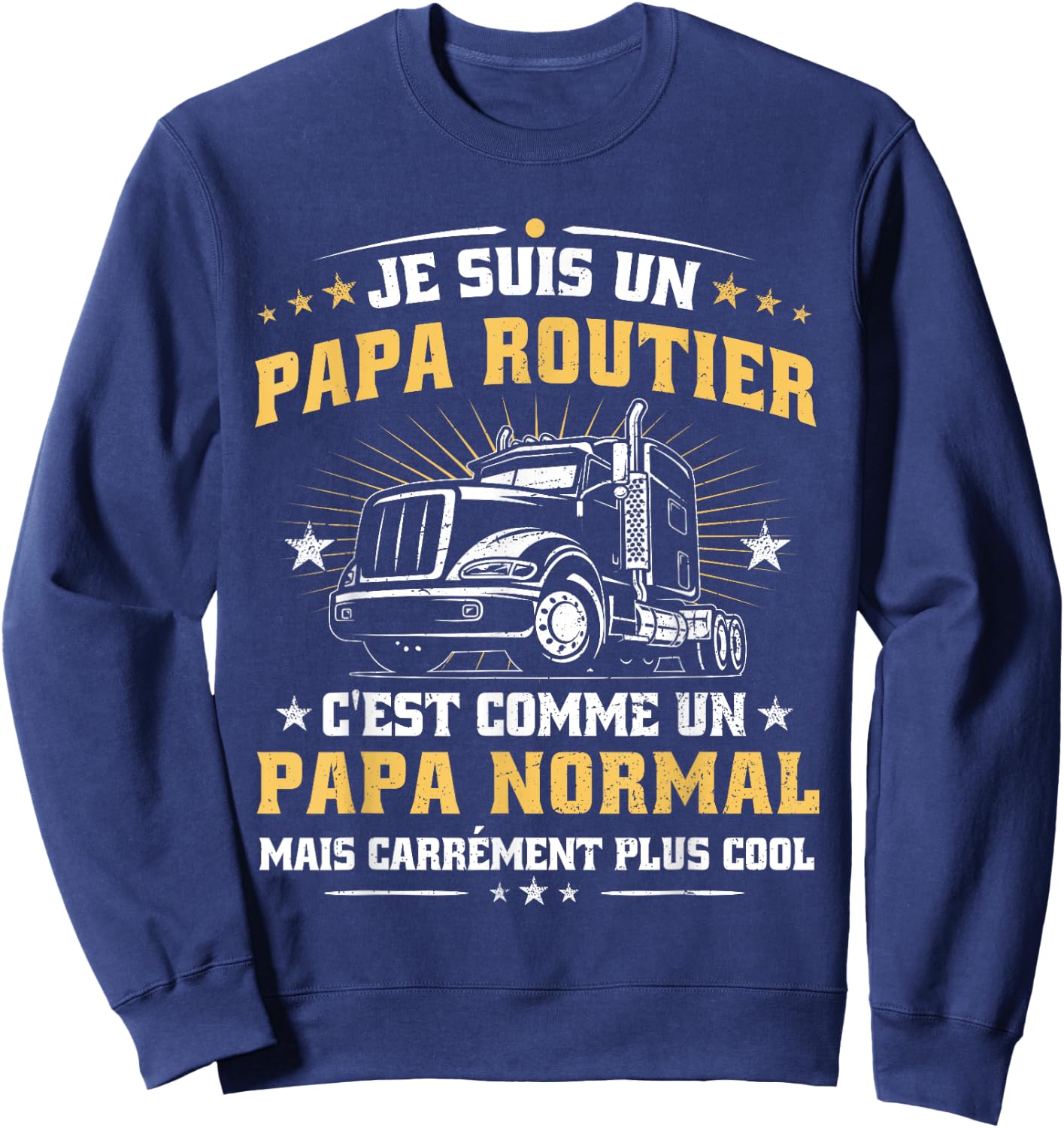 Dad Routier Funny Father's Day Gift Trucker , Black, S Sweatshirt - Sweatshirt | Navy