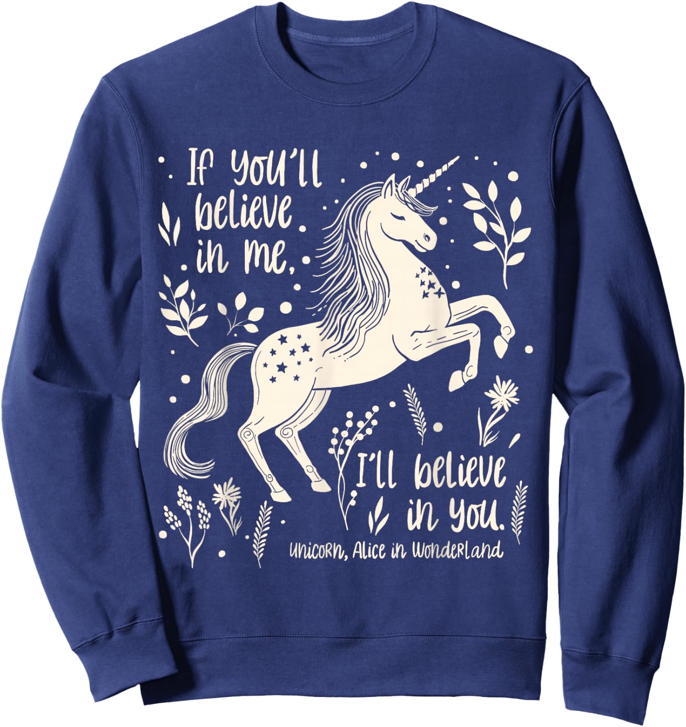 Unicorn “Believe in you” Alice in Wonderland Quote Sweatshirt - Sweatshirt | Navy