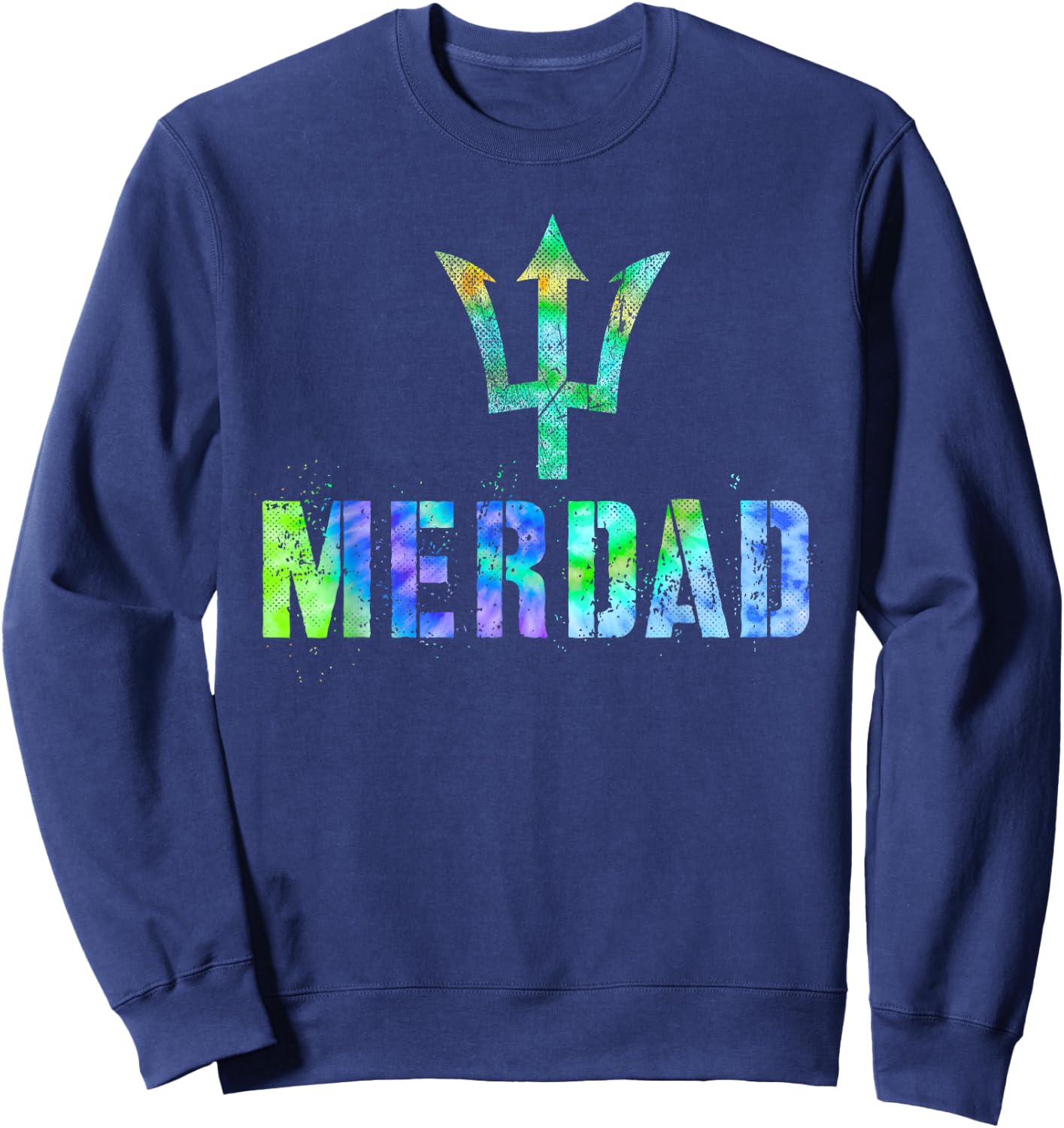 Cool MERDAD Mermaid Dad Husband Swim Protector Trip Hero Sweatshirt - Sweatshirt | Navy