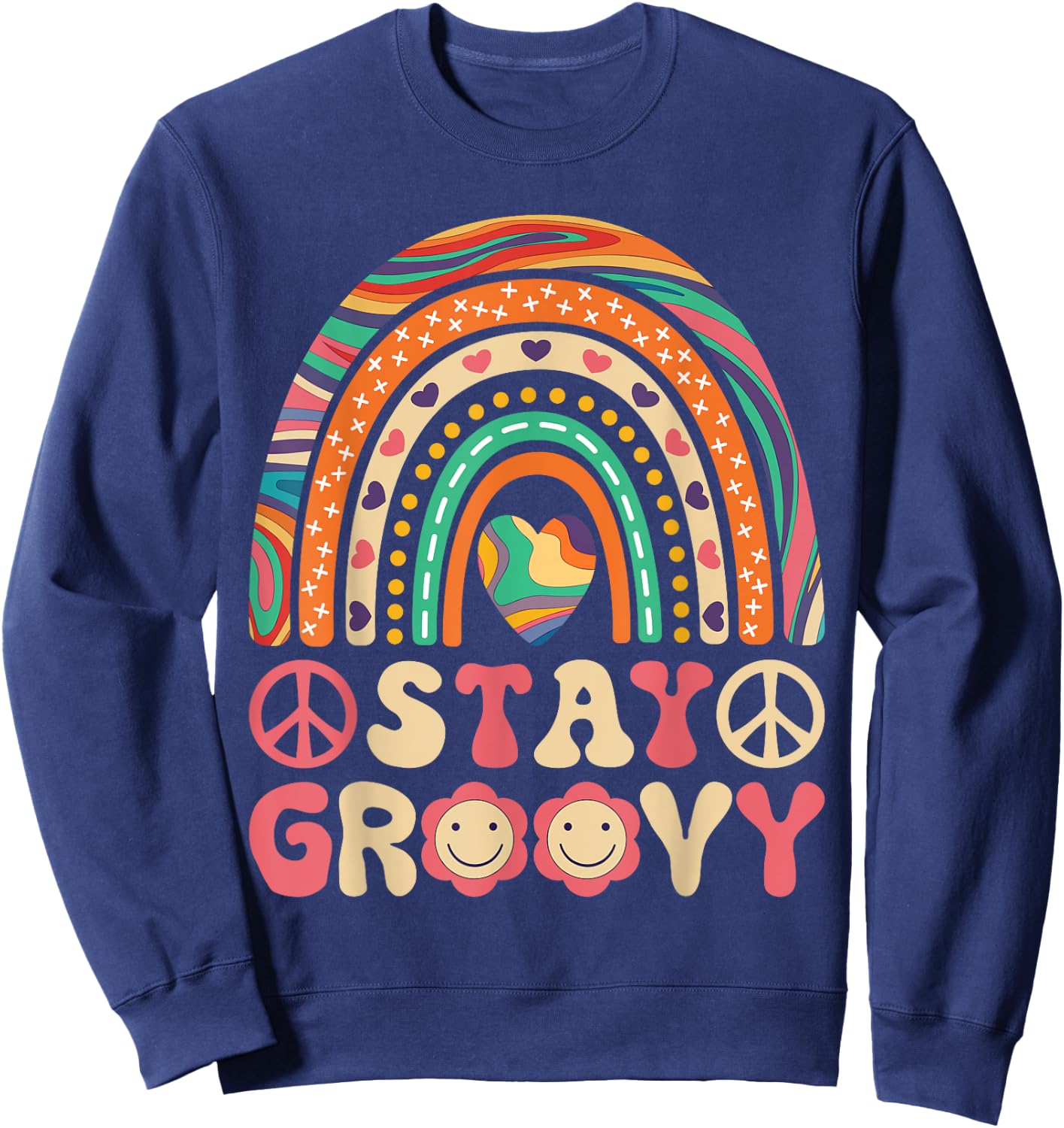 Stay Groovy 60s Outfit 70s Theme Costume Cute Rainbow Hippie Sweatshirt - Sweatshirt | Navy