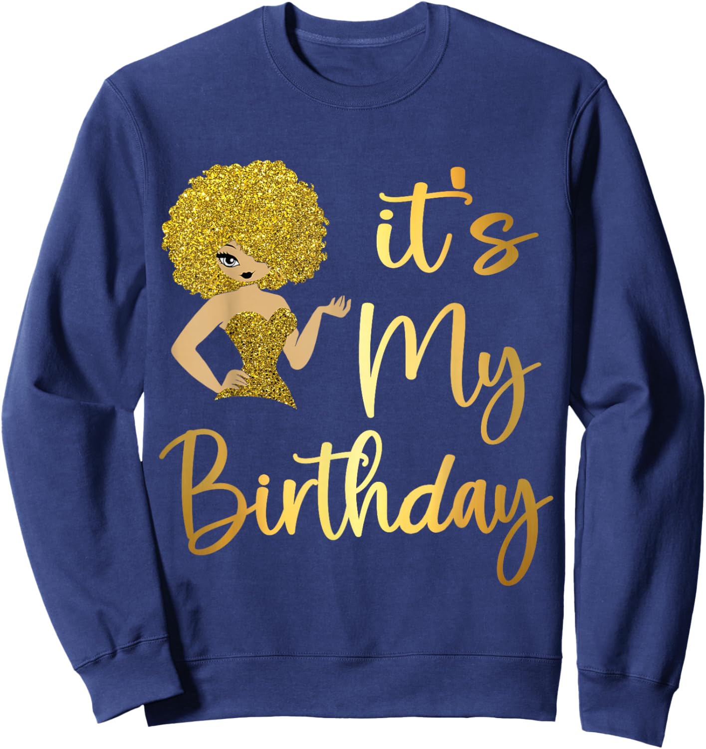 Queen African American Afro Women It's My Birthday Sweatshirt - Sweatshirt | Navy