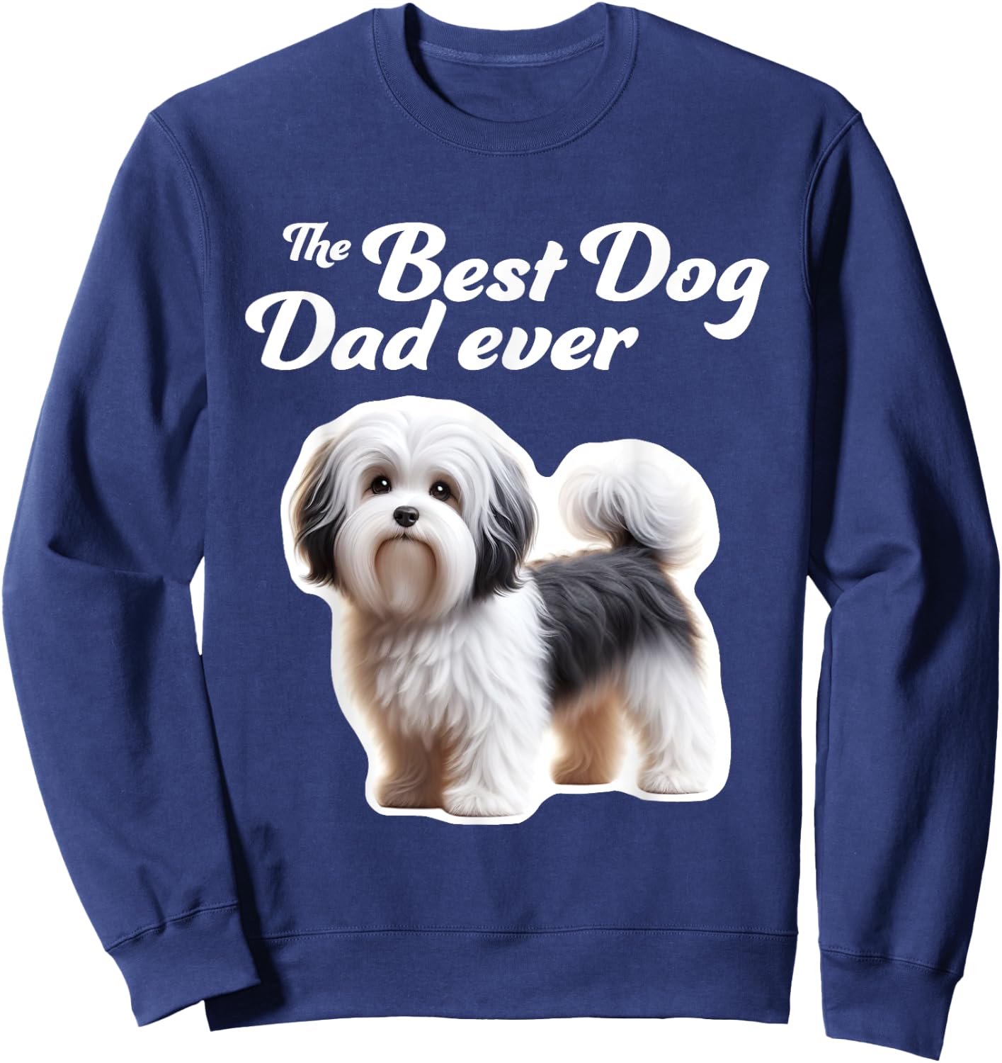 Best Dog Dad Ever - Havanese Sweatshirt - Sweatshirt | Navy
