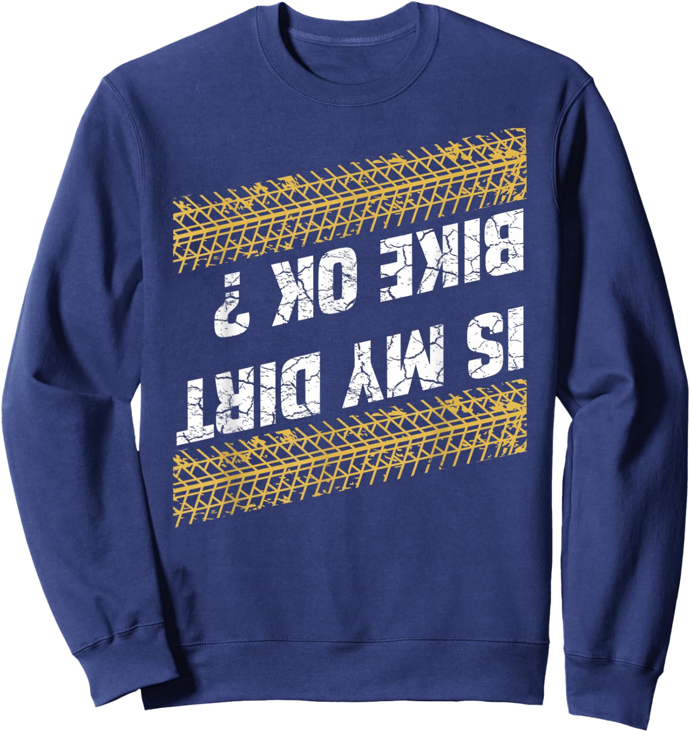 Is my dirt bike okay? Sweatshirt - Sweatshirt | Navy