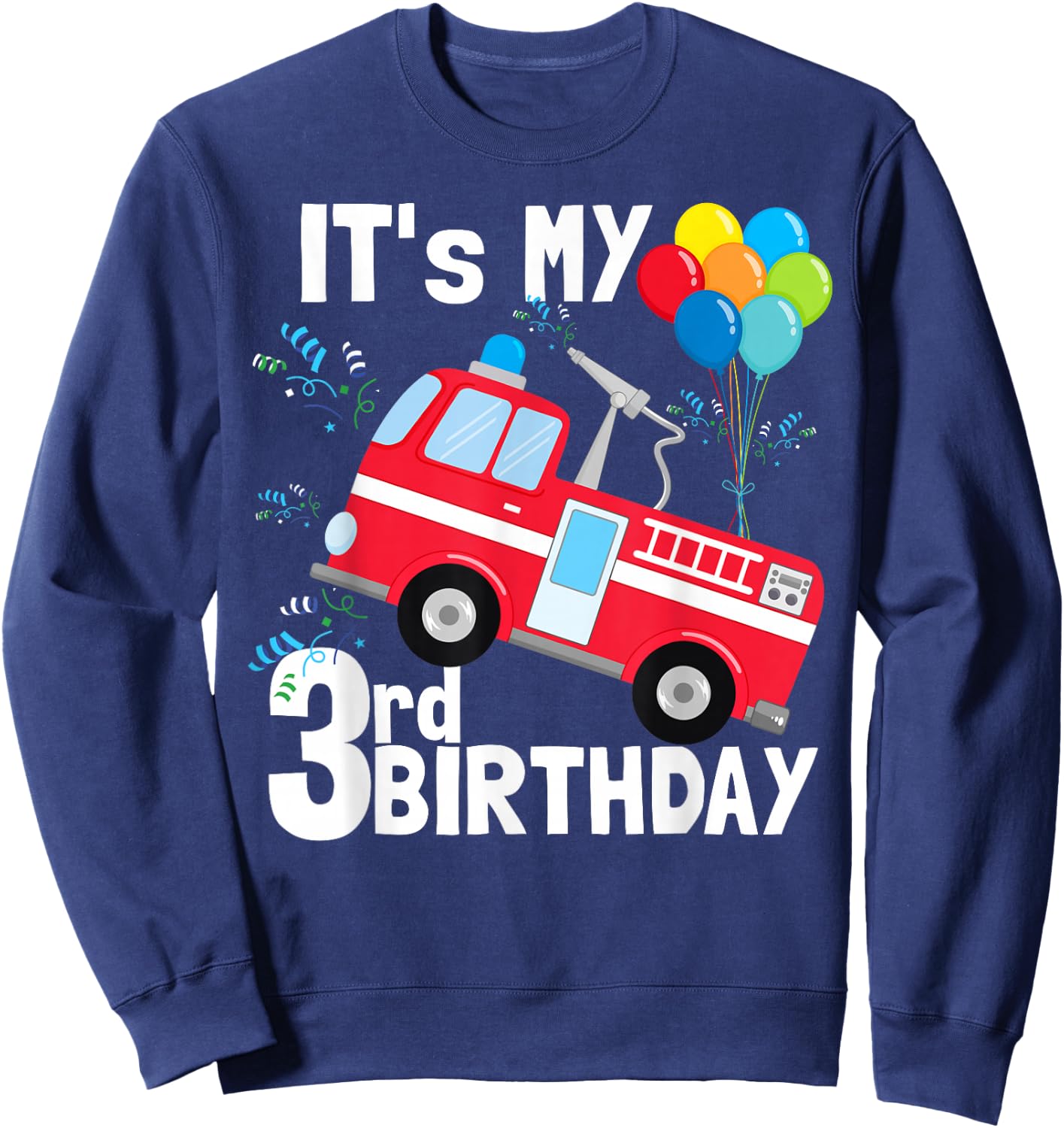 It's My 3rd Birthday Fire Truck 3 Birthday Boy Gift Sweatshirt - Sweatshirt | Navy
